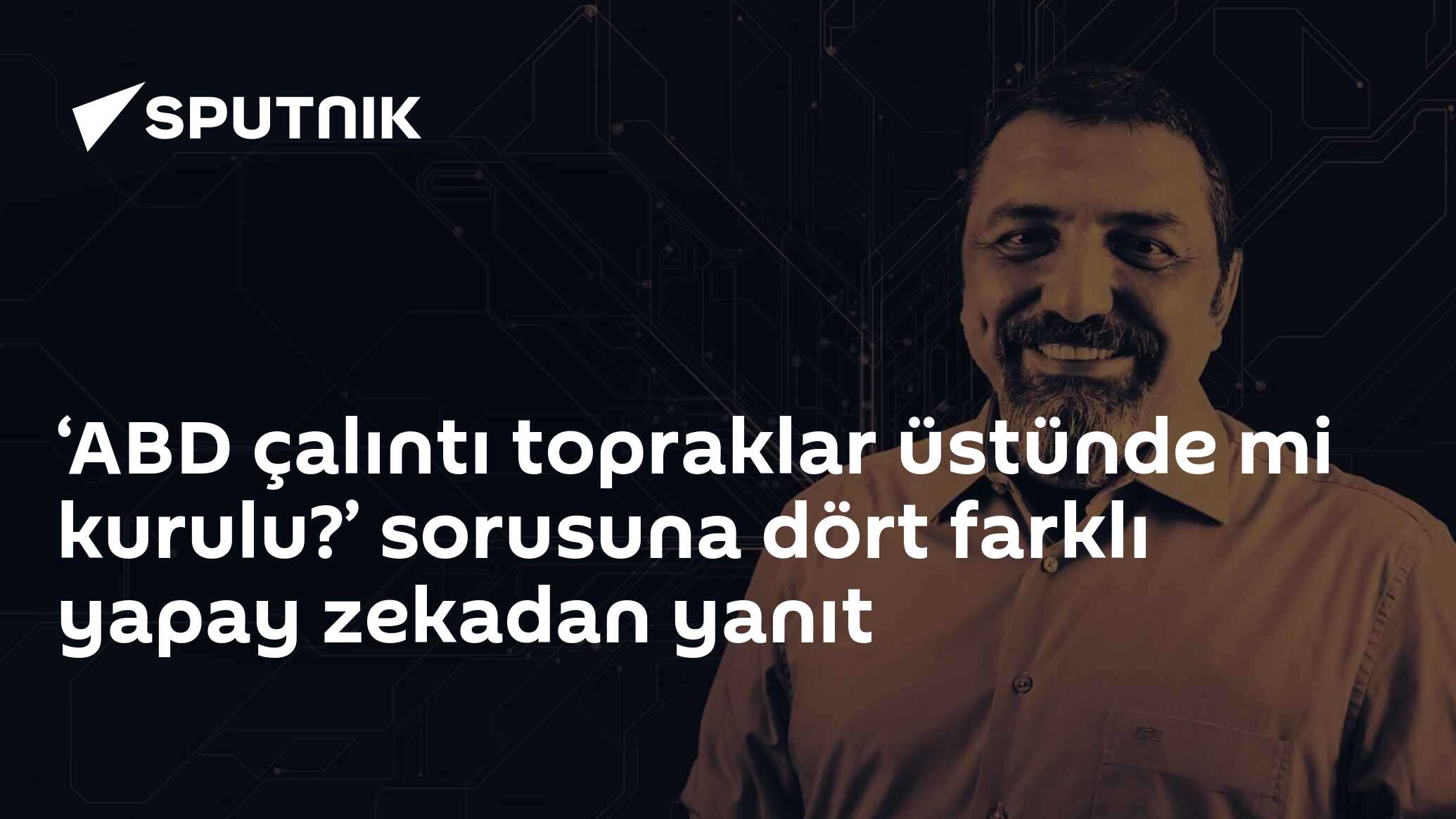 ‘ABD çalıntı topraklar üstünde mi kurulu?’ sorusuna dört farklı yapay zekadan yanıt