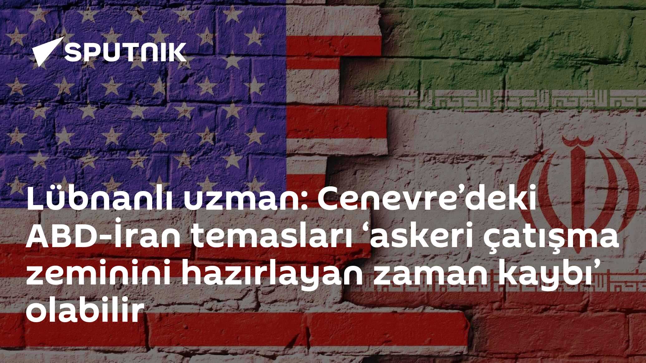 Lübnanlı uzman: Cenevre’deki ABD-İran temasları ‘askeri çatışma zeminini hazırlayan zaman kaybı’ olabilir