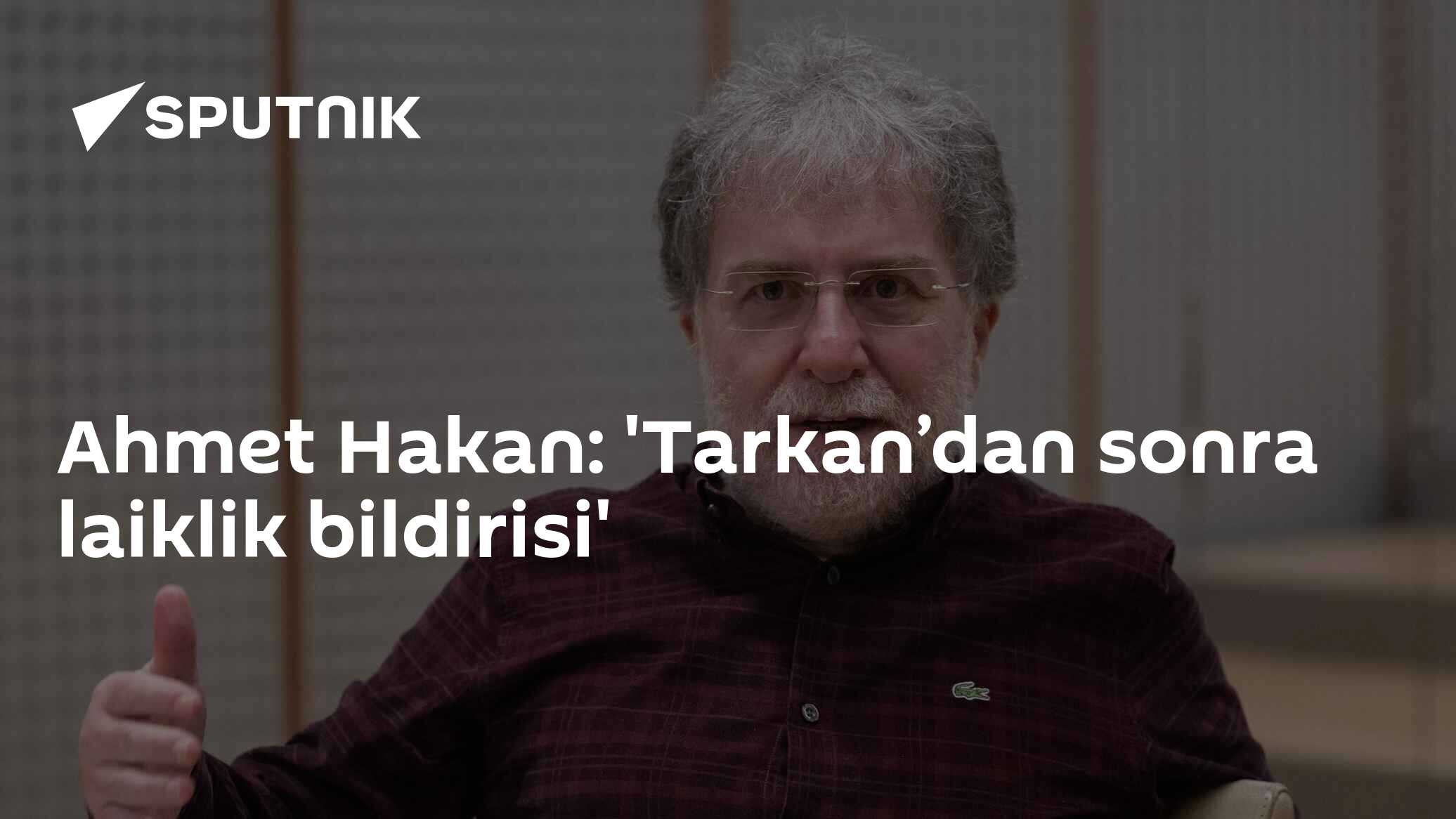 Ahmet Hakan: 'Tarkan’dan sonra laiklik bildirisi'