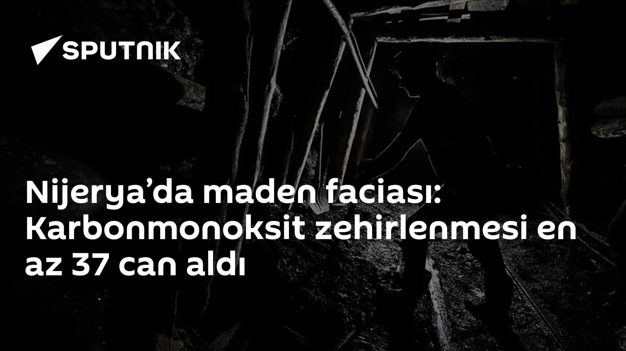 Nijerya’da maden faciası: Karbonmonoksit zehirlenmesi en az 37 can aldı
