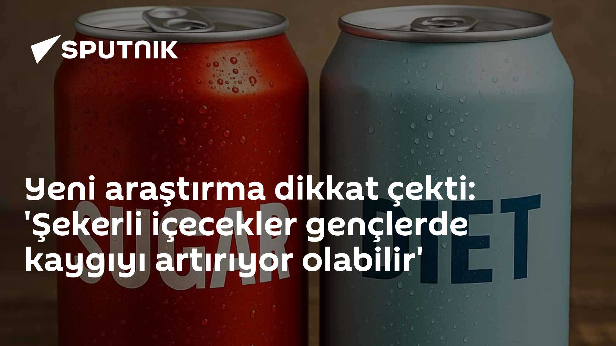 Yeni araştırma dikkat çekti: 'Şekerli içecekler gençlerde kaygıyı artırıyor olabilir'