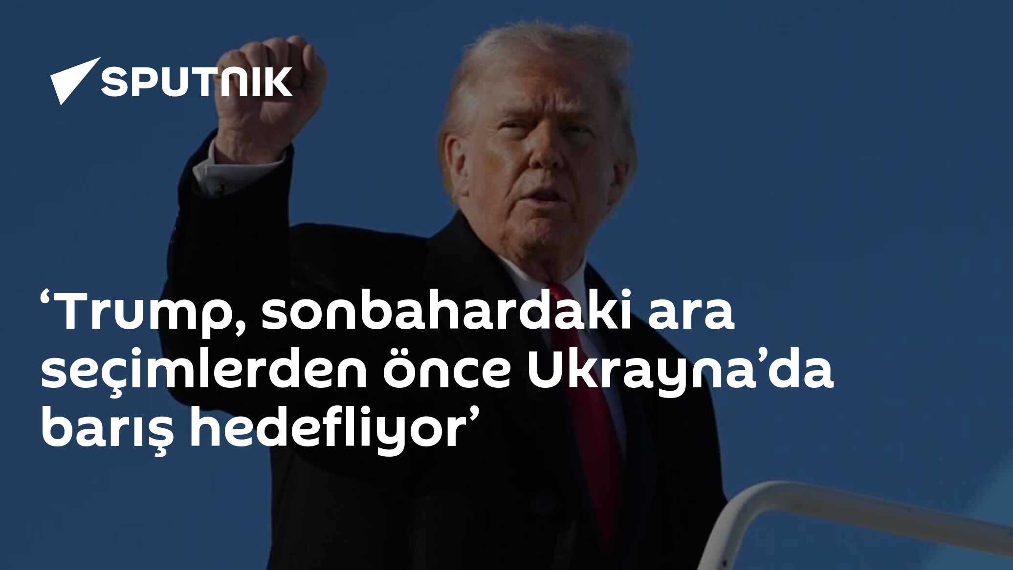 ‘Trump, sonbahardaki ara seçimlerden önce Ukrayna’da barış hedefliyor’