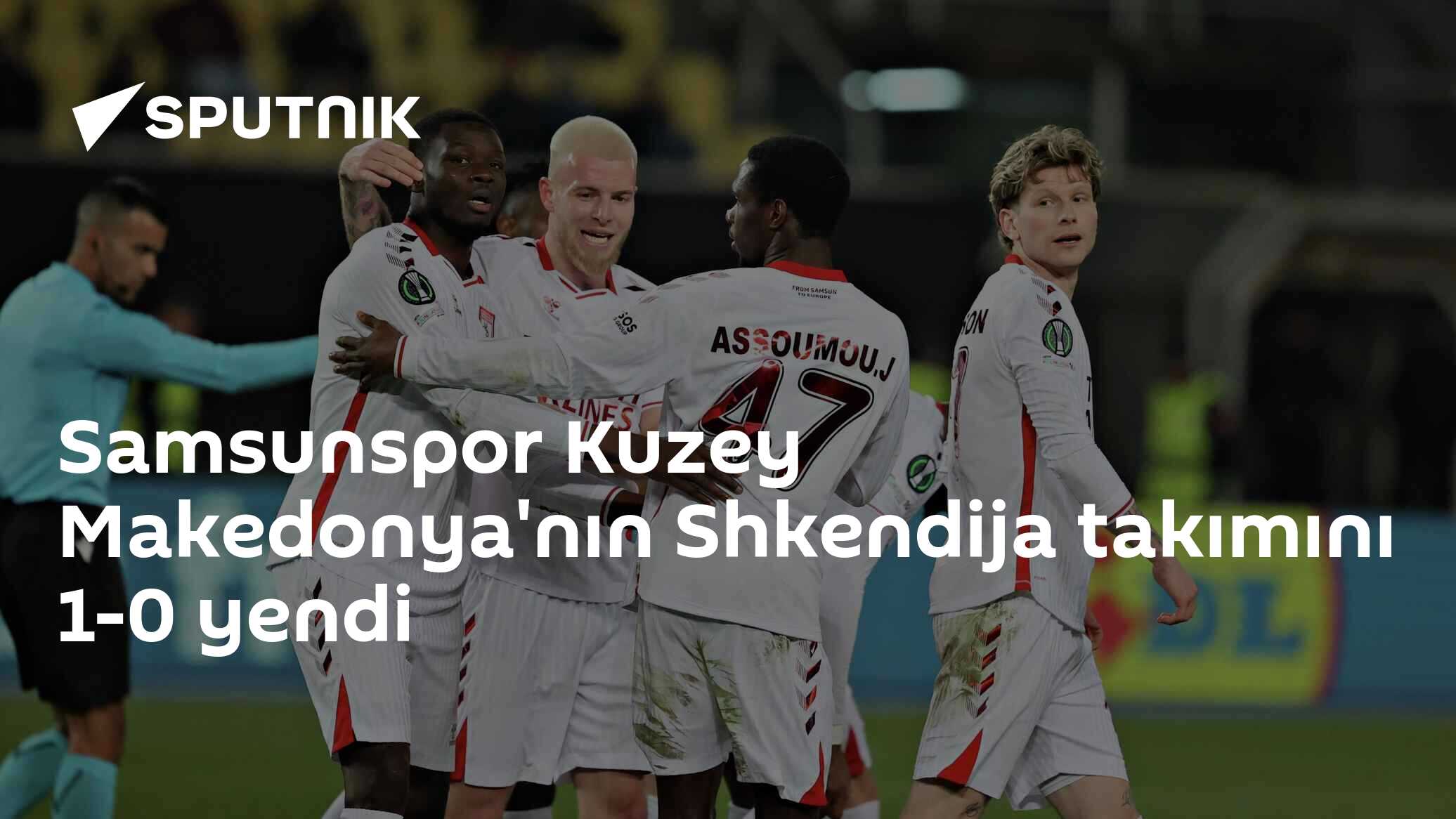 Samsunspor Kuzey Makedonya'nın Shkendija takımını 1-0 yendi