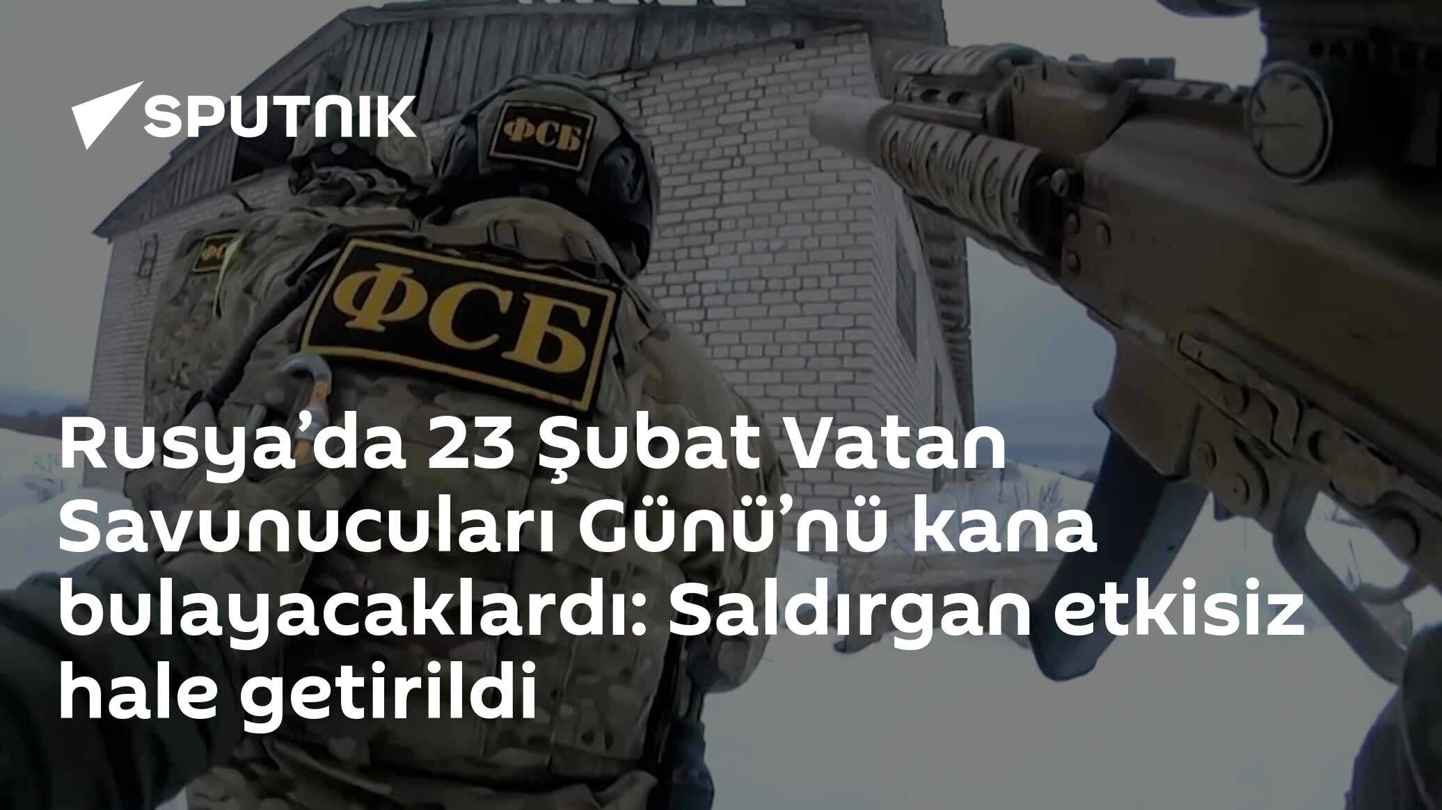Rusya’da 23 Şubat Vatan Savunucuları Günü’nü kana bulayacaklardı: Saldırgan etkisiz hale getirildi