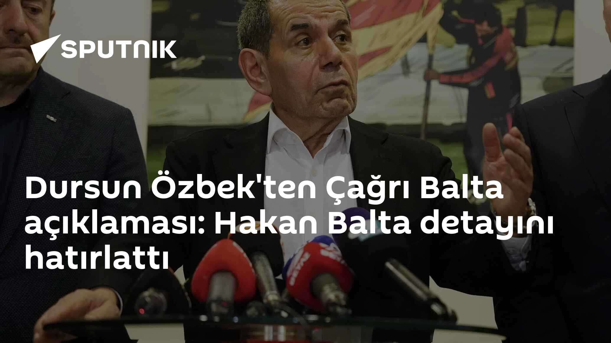 Dursun Özbek'ten Çağrı Balta açıklaması: Hakan Balta detayını hatırlattı