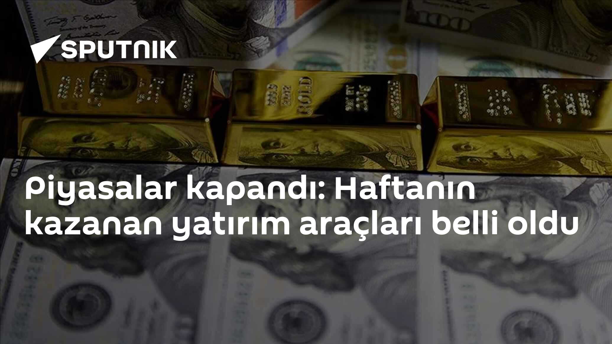 Piyasalar kapandı: Haftanın kazanan yatırım araçları belli oldu