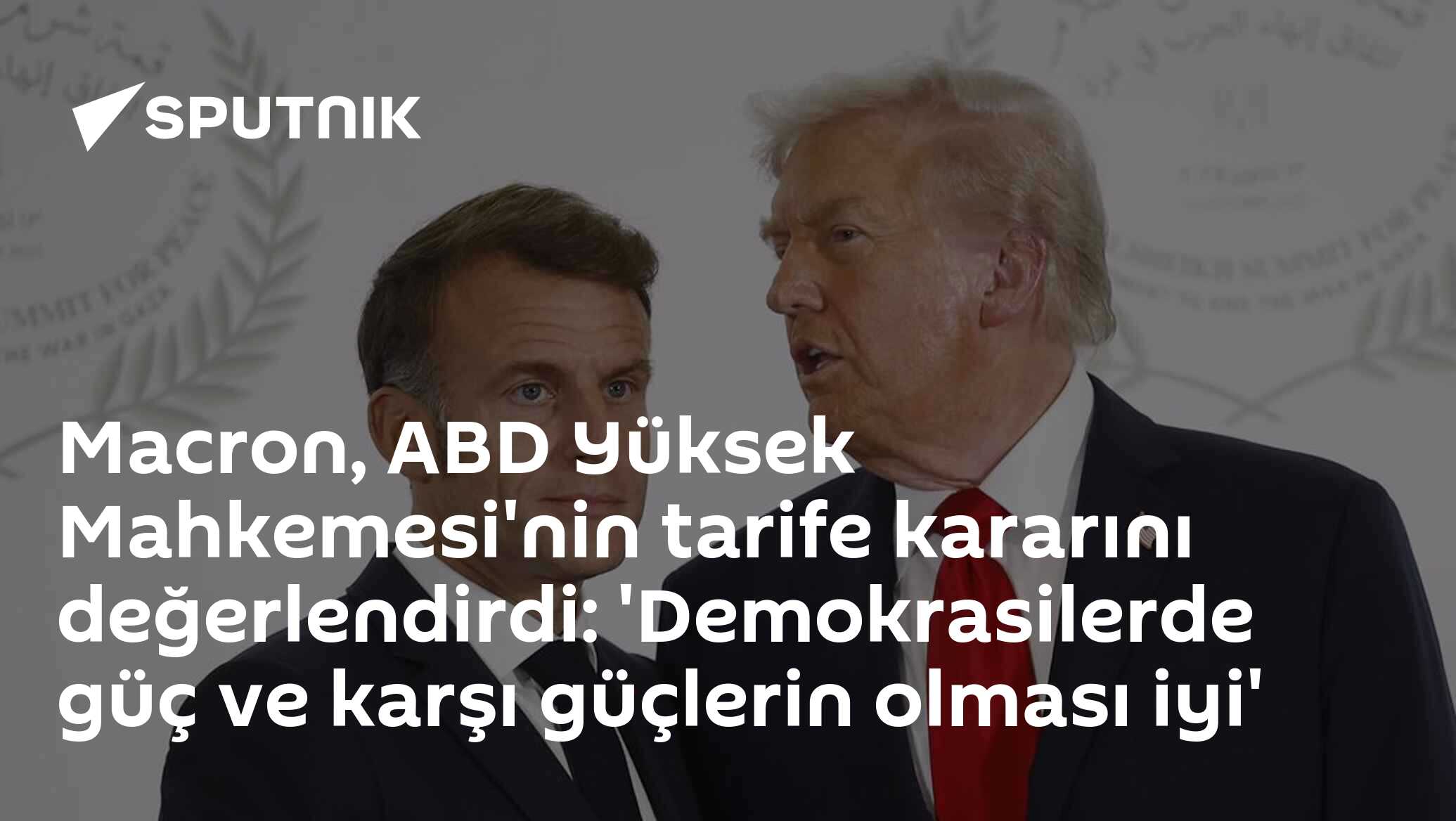 Macron, ABD Yüksek Mahkemesi'nin tarife kararını değerlendirdi: 'Demokrasilerde güç ve karşı güçlerin olması iyi'