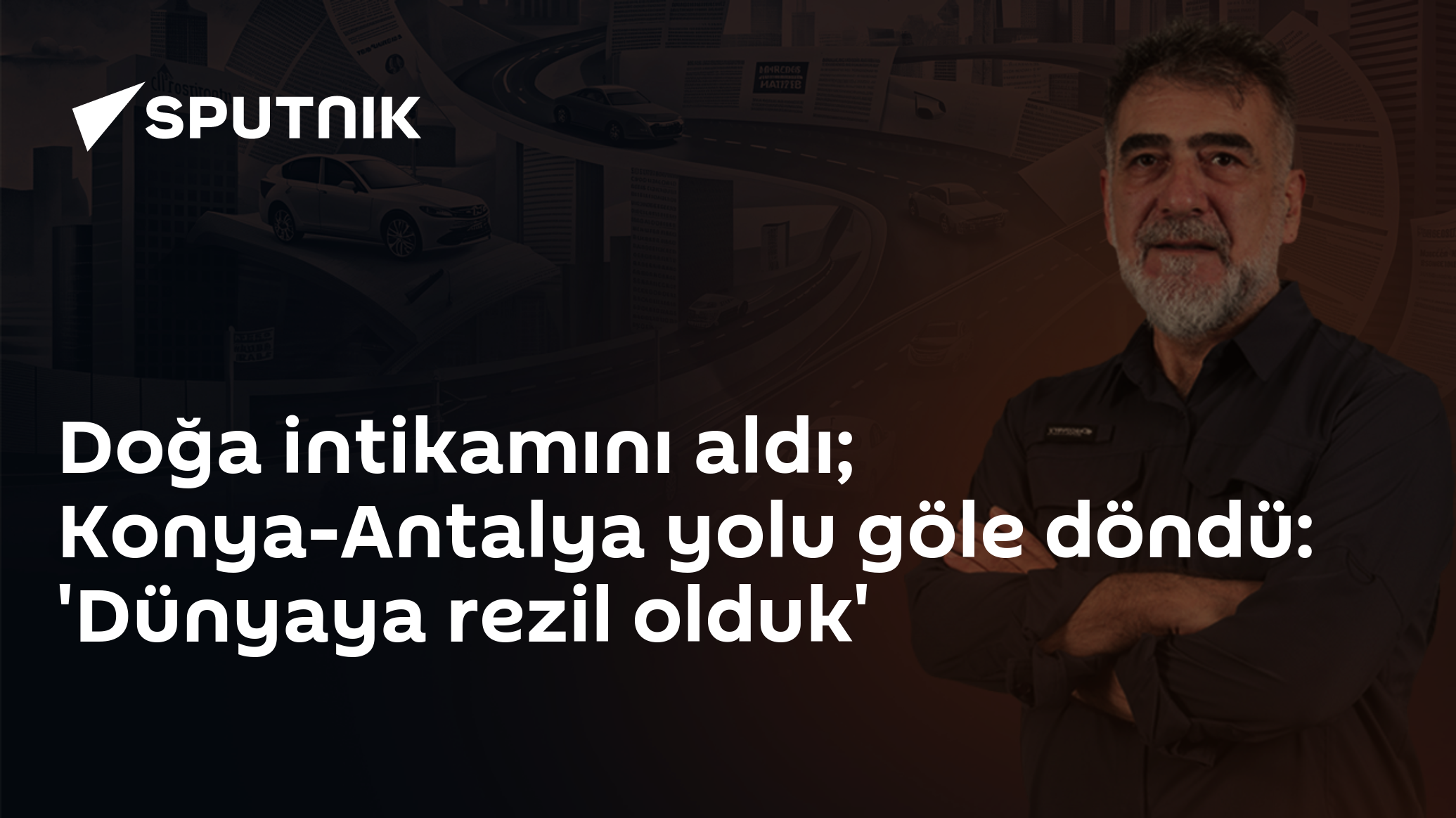 Doğa intikamını aldı; Konya-Antalya yolu göle döndü: 'Dünyaya rezil olduk'
