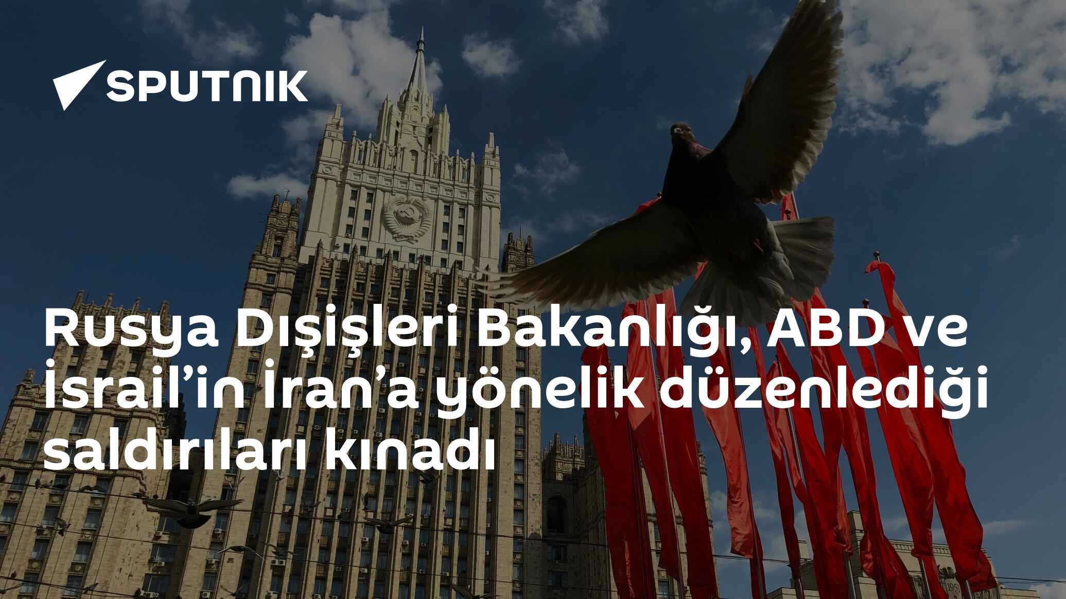 Rusya, ABD ve İsrail'in İran'a Saldırılarına Kınadı