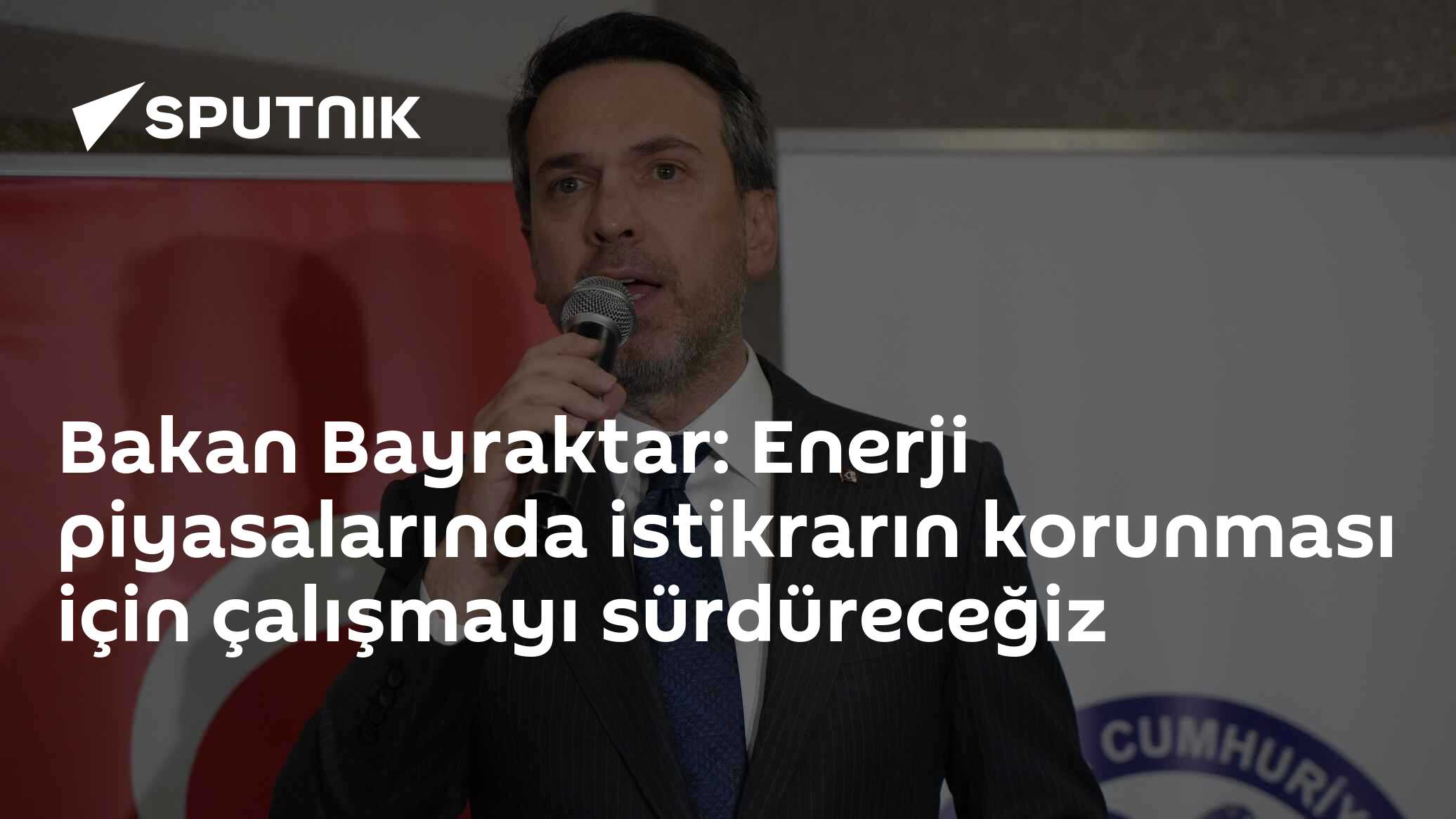 Bakan Bayraktar: Enerji Piyasalarında İstikrarı Korumaya...