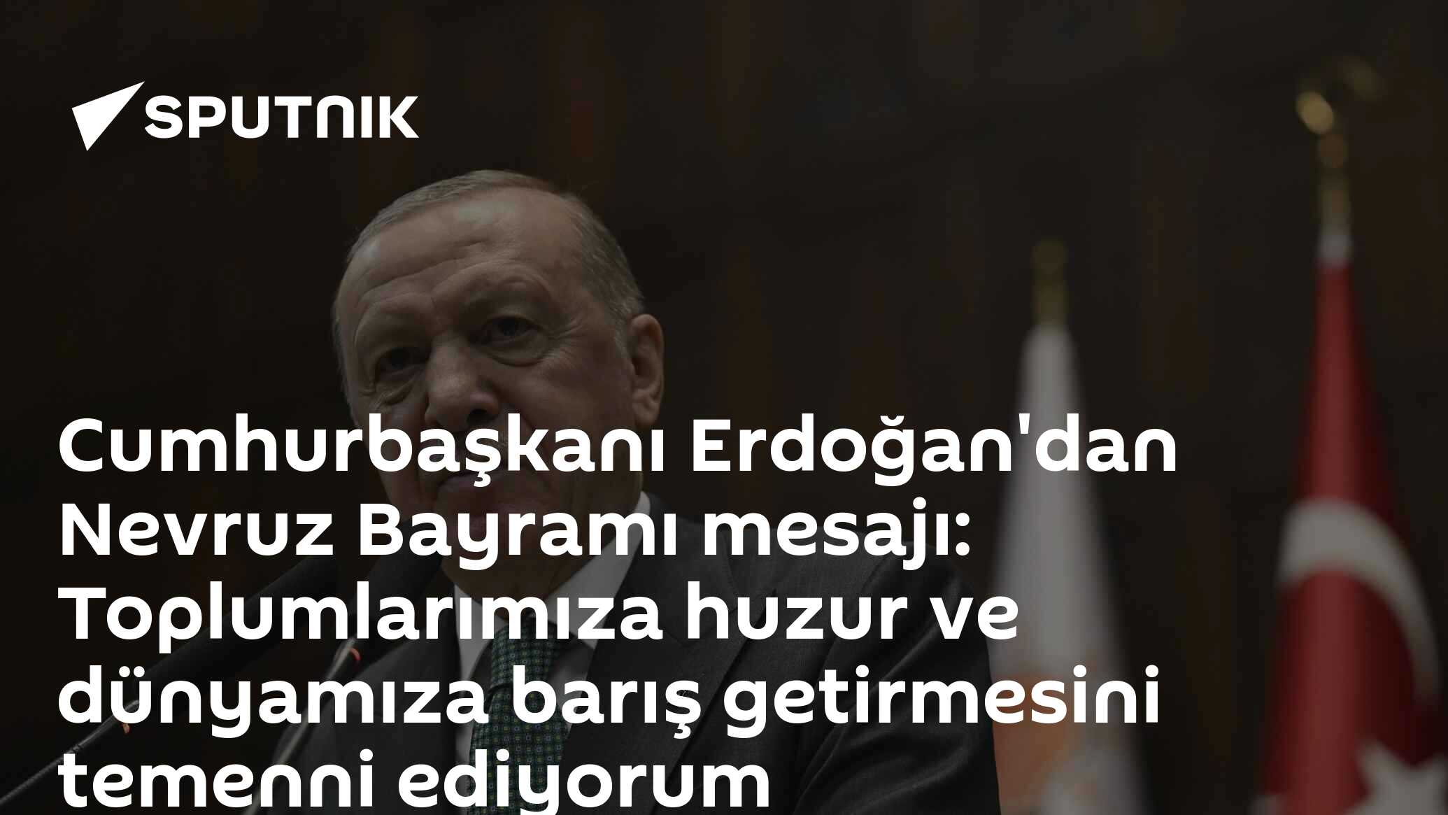 Cumhurbaşkanı Erdoğan'dan Nevruz Bayramı mesajı: Toplumlarımıza huzur ve dünyamıza barış getirmesini temenni ediyorum