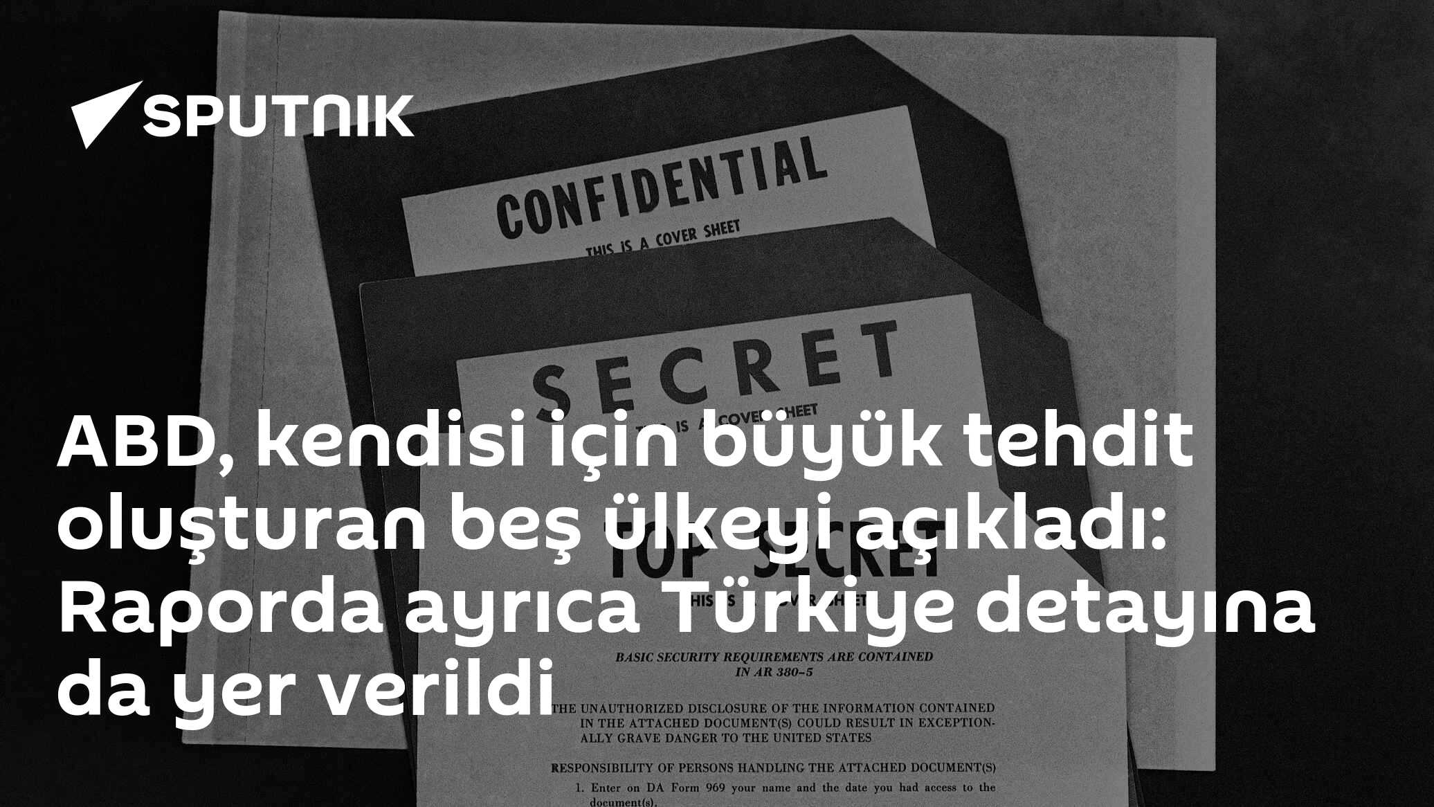 ABD, kendisi için büyük tehdit oluşturan beş ülkeyi açıkladı: Raporda ayrıca Türkiye detayına da yer verildi