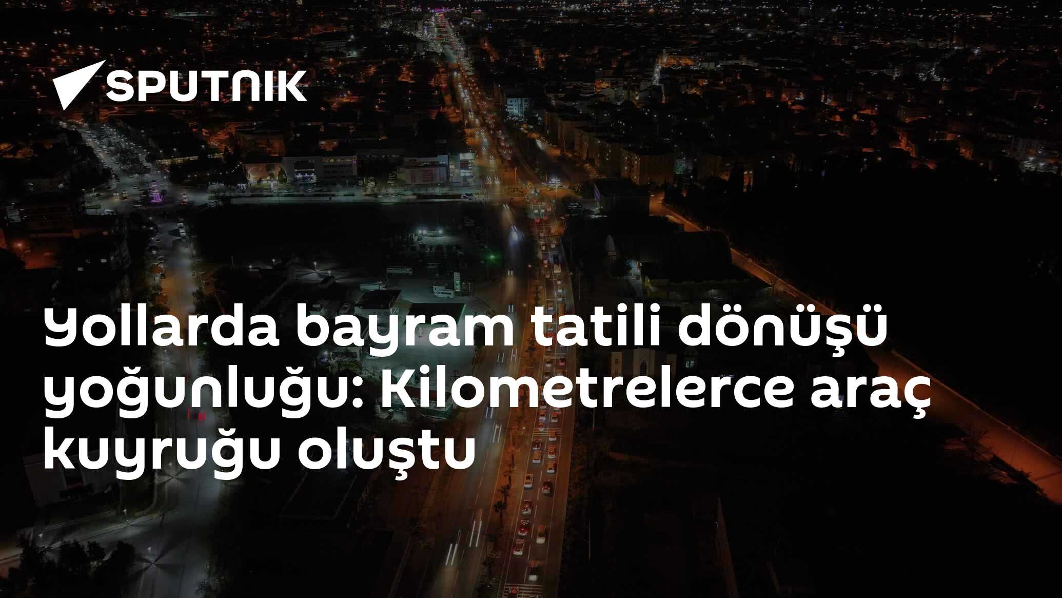 Yollarda bayram tatili dönüşü yoğunluğu: Kilometrelerce araç kuyruğu oluştu