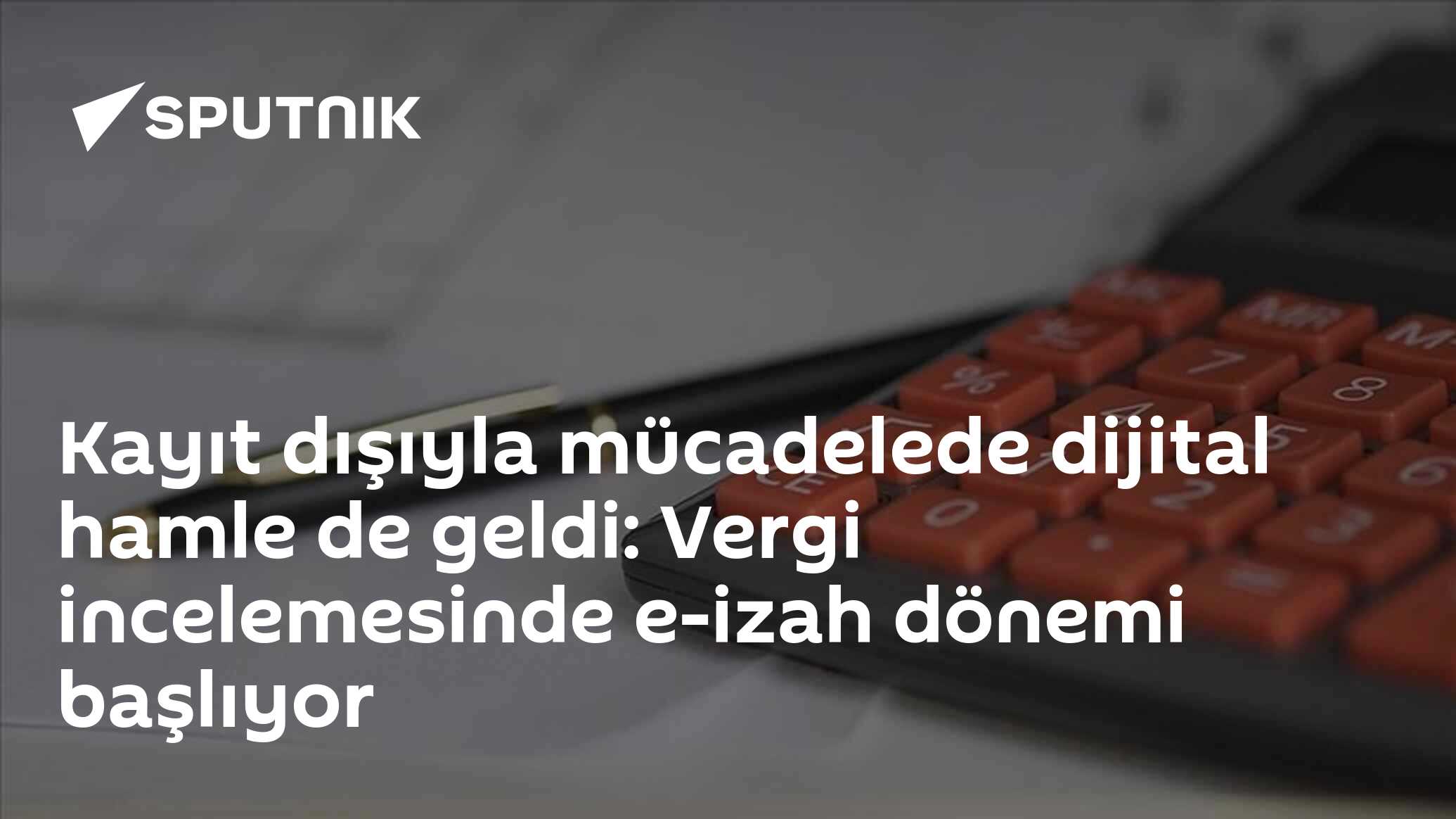 Kayıt dışıyla mücadelede dijital hamle de geldi: Vergi incelemesinde e-izah dönemi başlıyor