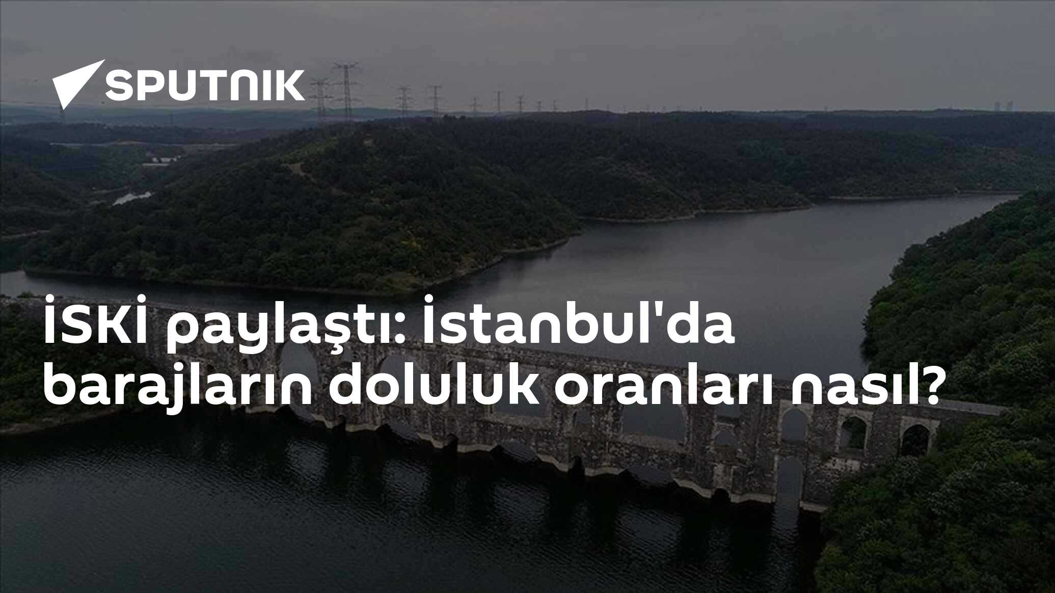 İSKİ paylaştı: İstanbul'da barajların doluluk oranları nasıl?
