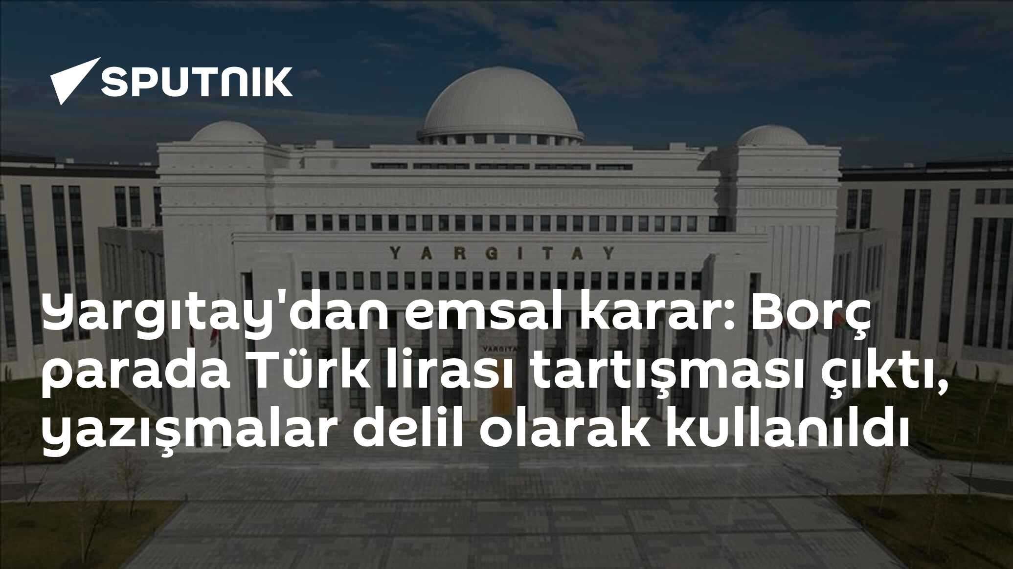 Yargıtay'dan emsal karar: Borç parada Türk lirası tartışması çıktı, yazışmalar delil olarak kullanıldı
