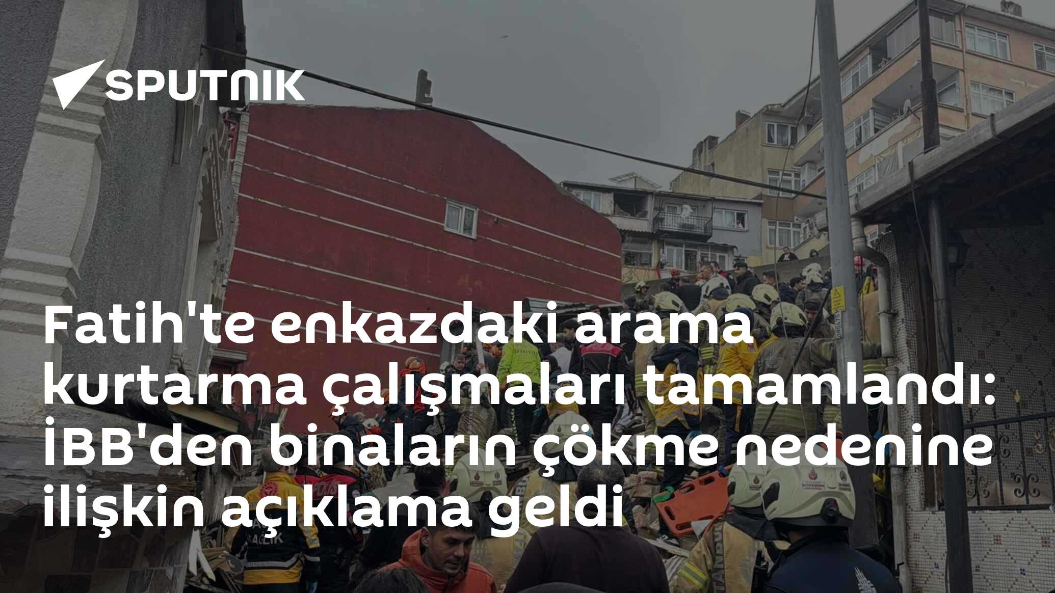 Fatih'te enkazdaki arama kurtarma çalışmaları tamamlandı: İBB'den binaların çökme nedenine ilişkin açıklama geldi