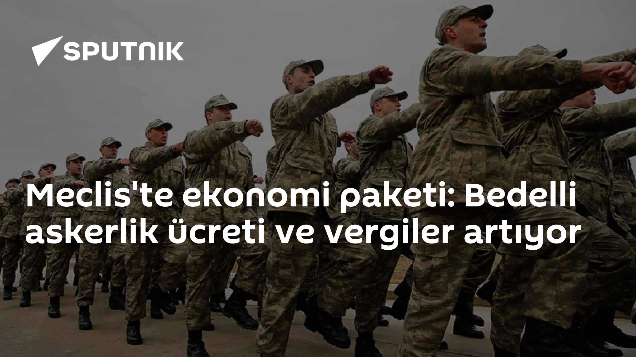 Meclis'te ekonomi paketi: Bedelli askerlik ücreti ve vergiler artıyor