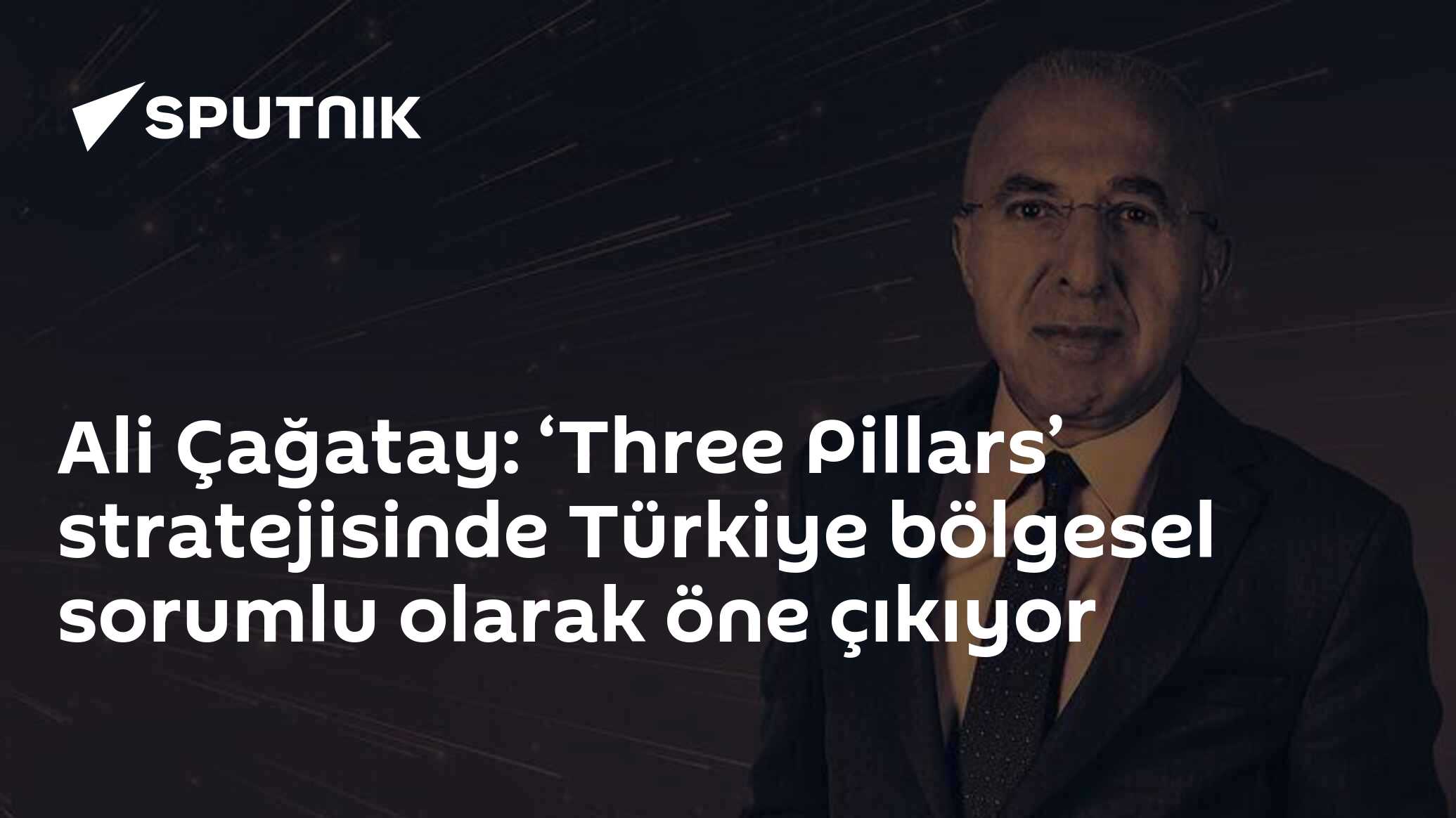 Ali Çağatay: ‘Three Pillars’ stratejisinde Türkiye bölgesel sorumlu olarak öne çıkıyor