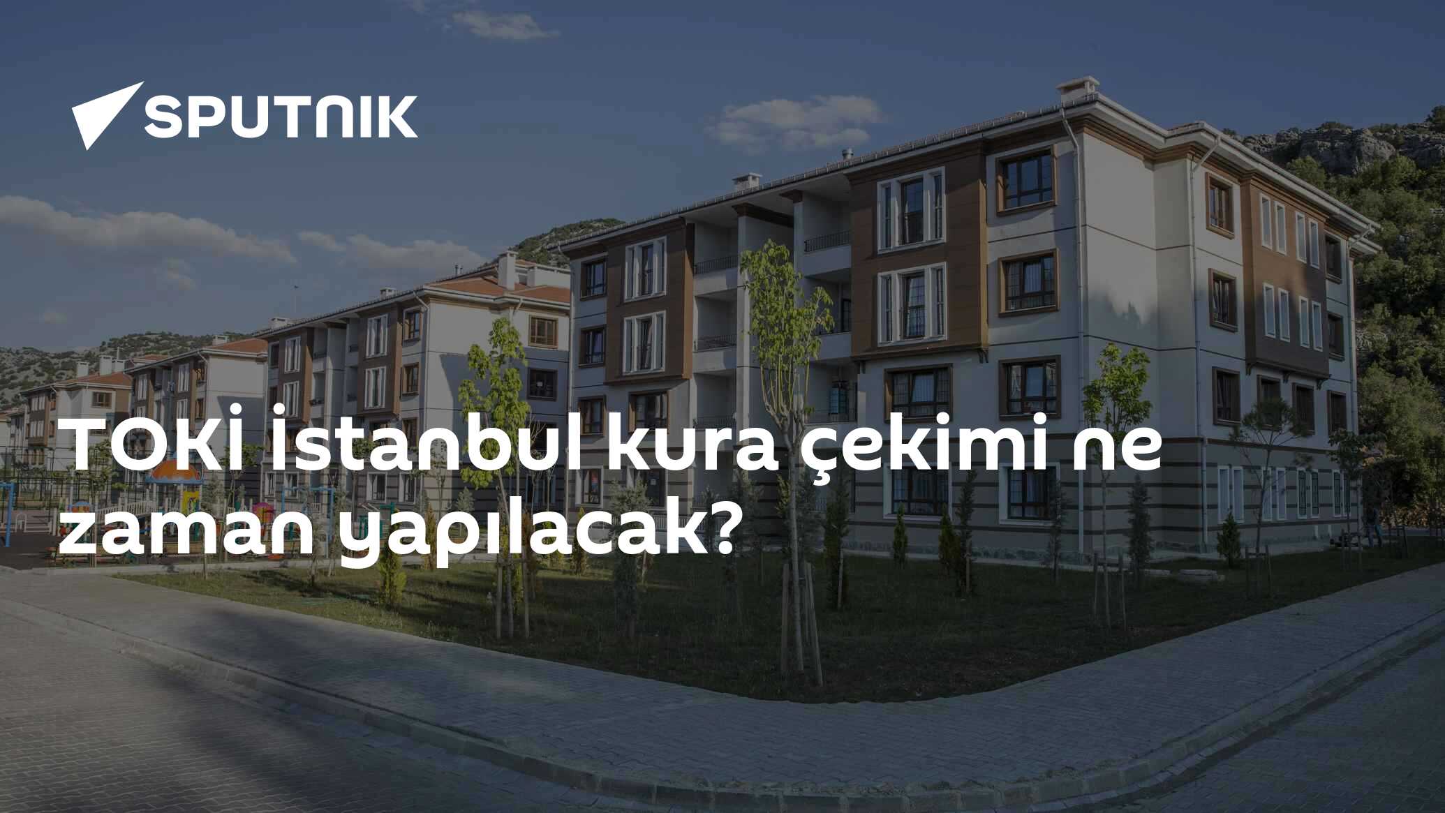 TOKİ İstanbul kura çekimi ne zaman yapılacak?