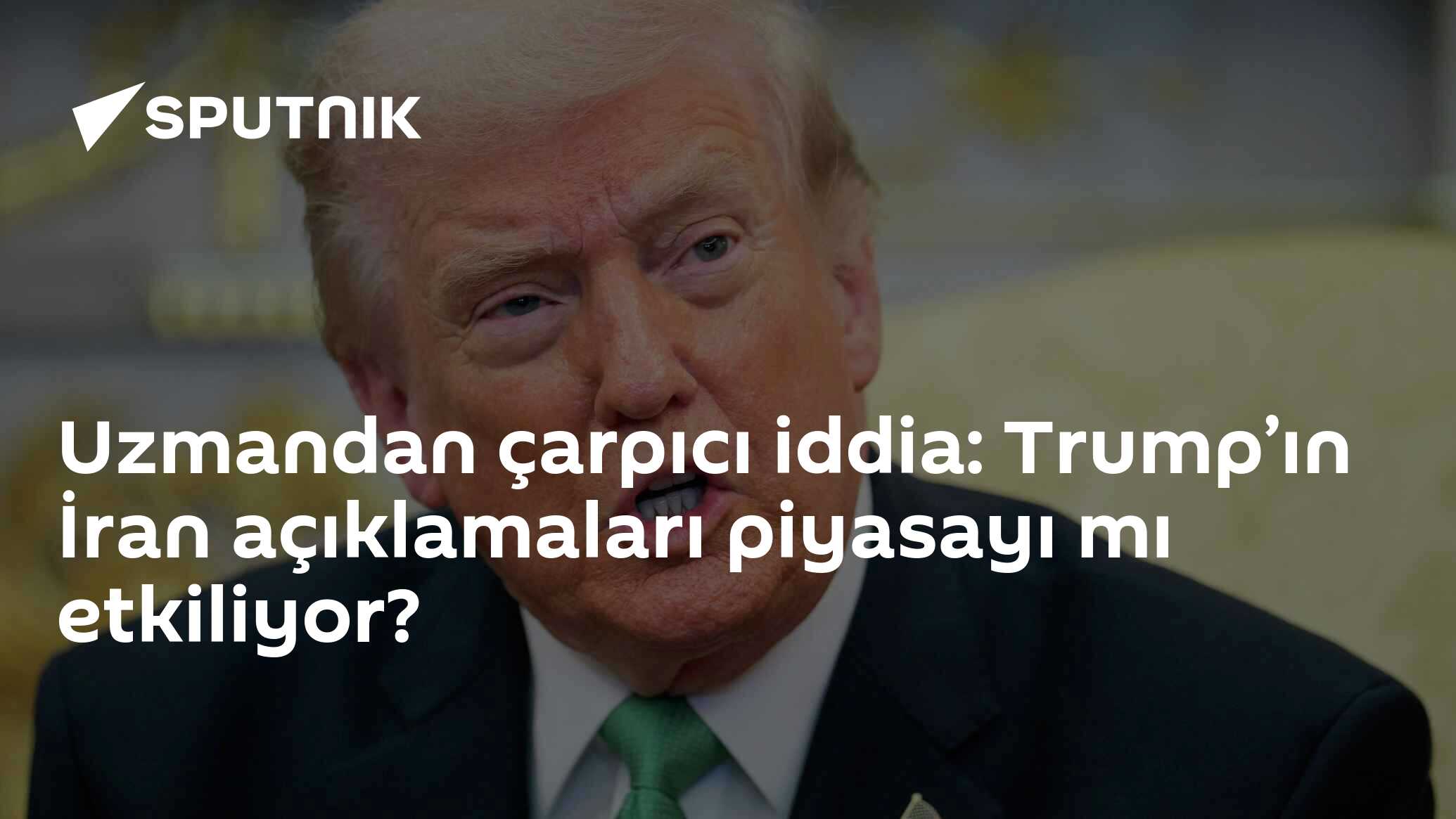 Uzmandan çarpıcı iddia: Trump’ın İran açıklamaları piyasayı mı etkiliyor?