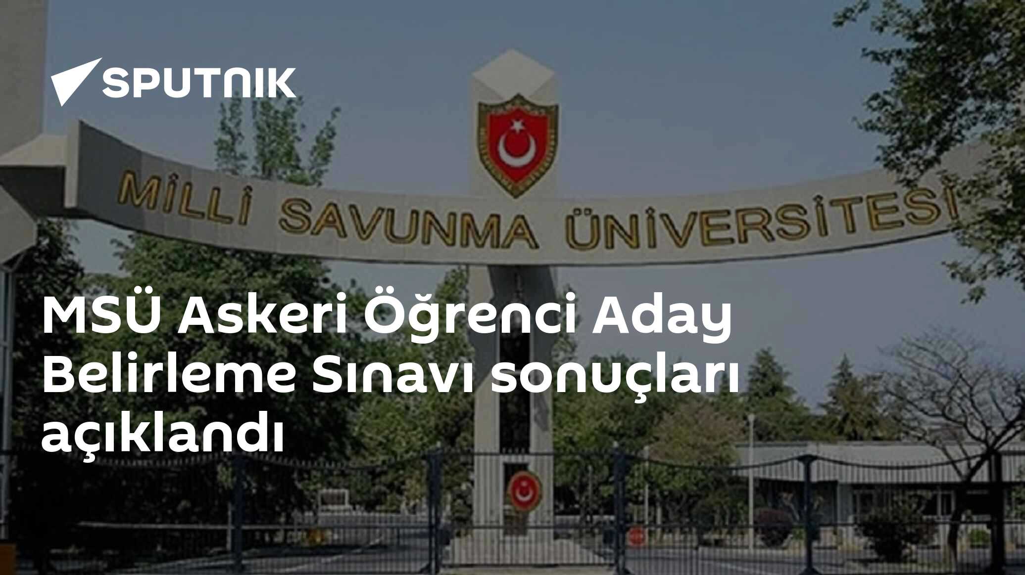 MSÜ Askeri Öğrenci Aday Belirleme Sınavı sonuçları açıklandı
