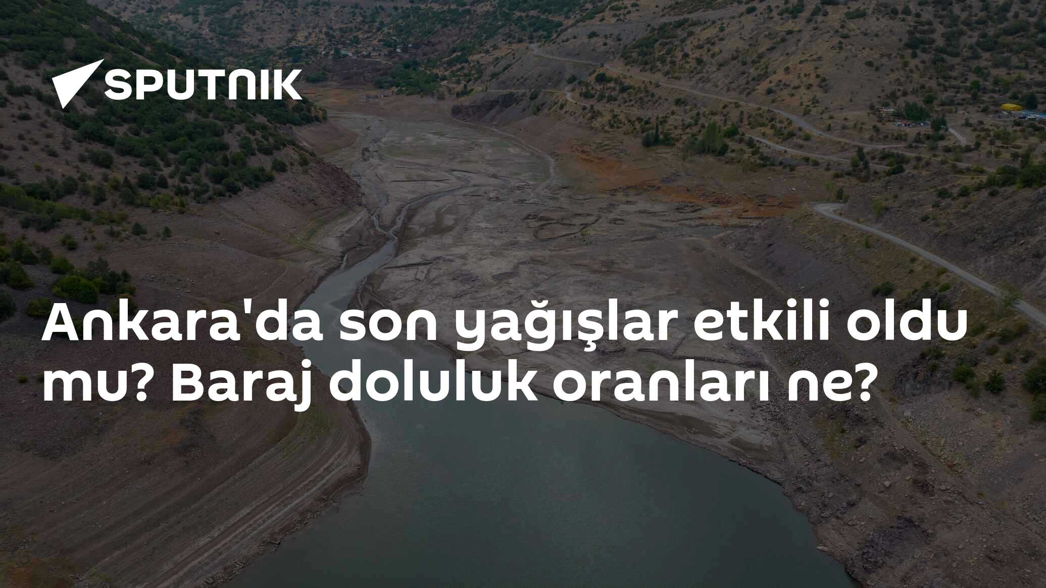 Ankara'da son yağışlar etkili oldu mu? Baraj doluluk oranları ne?