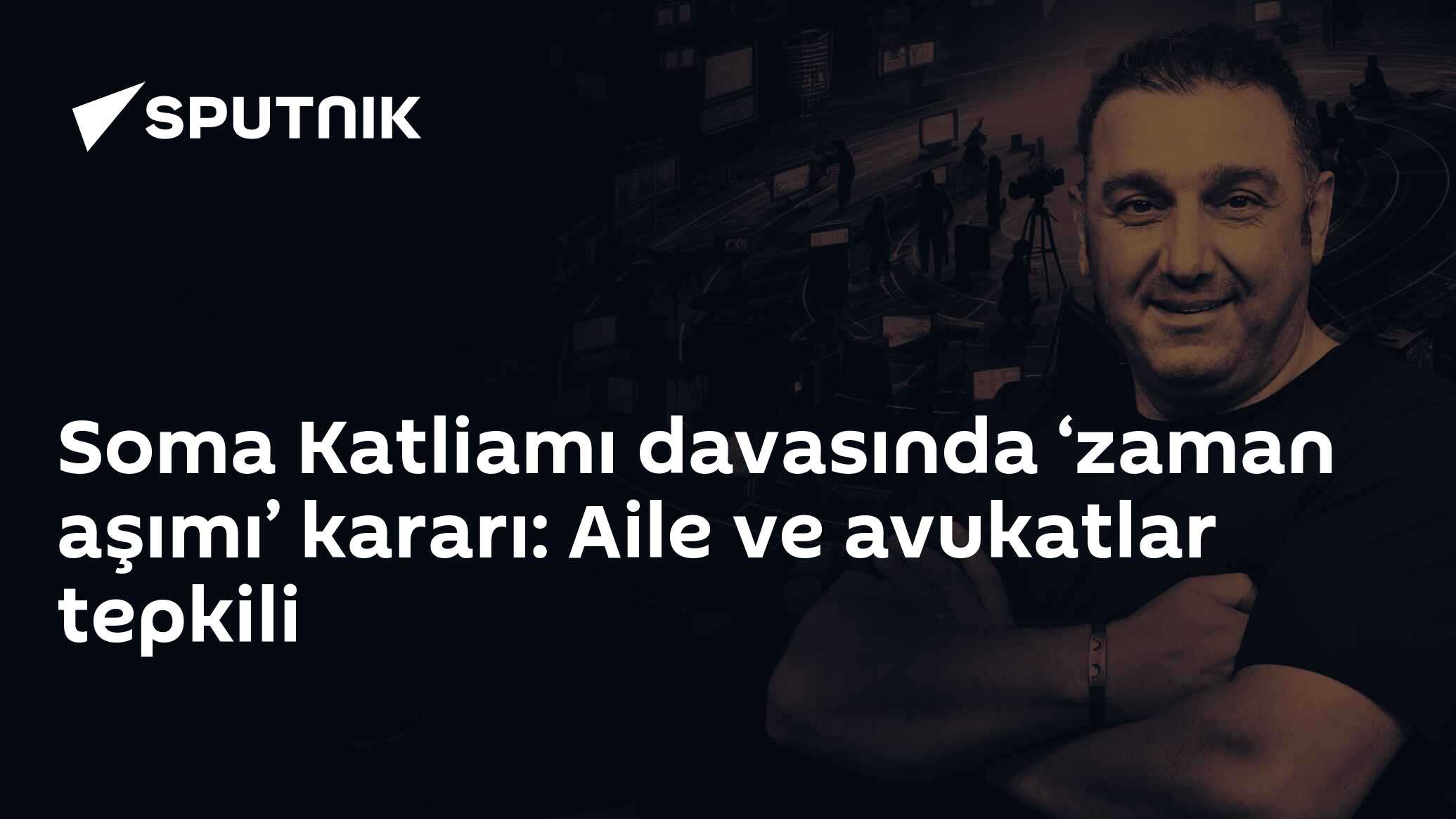 Soma Katliamı davasında ‘zaman aşımı’ kararı: Aile ve avukatlar tepkili