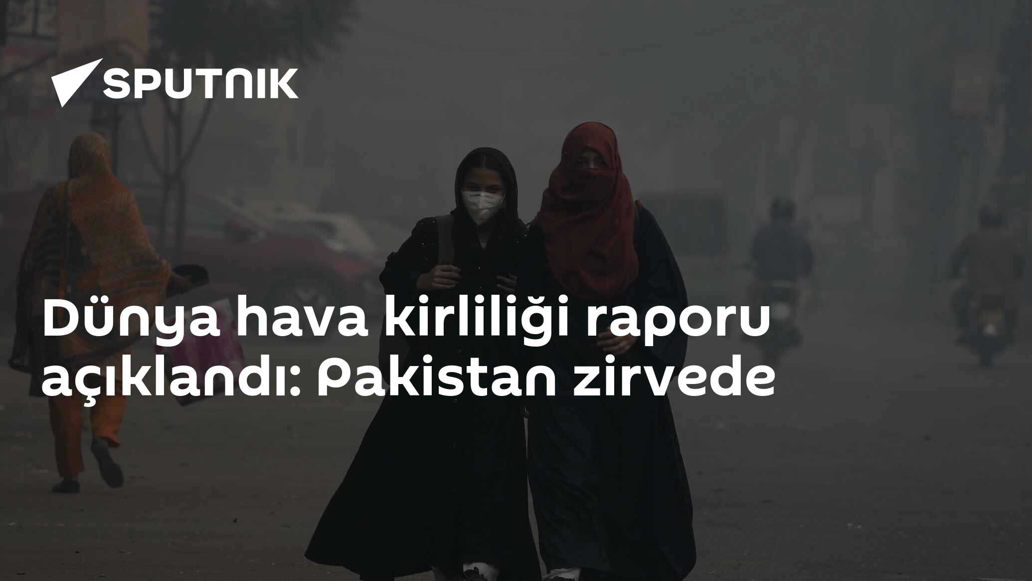 Dünya hava kirliliği raporu açıklandı: Pakistan zirvede
