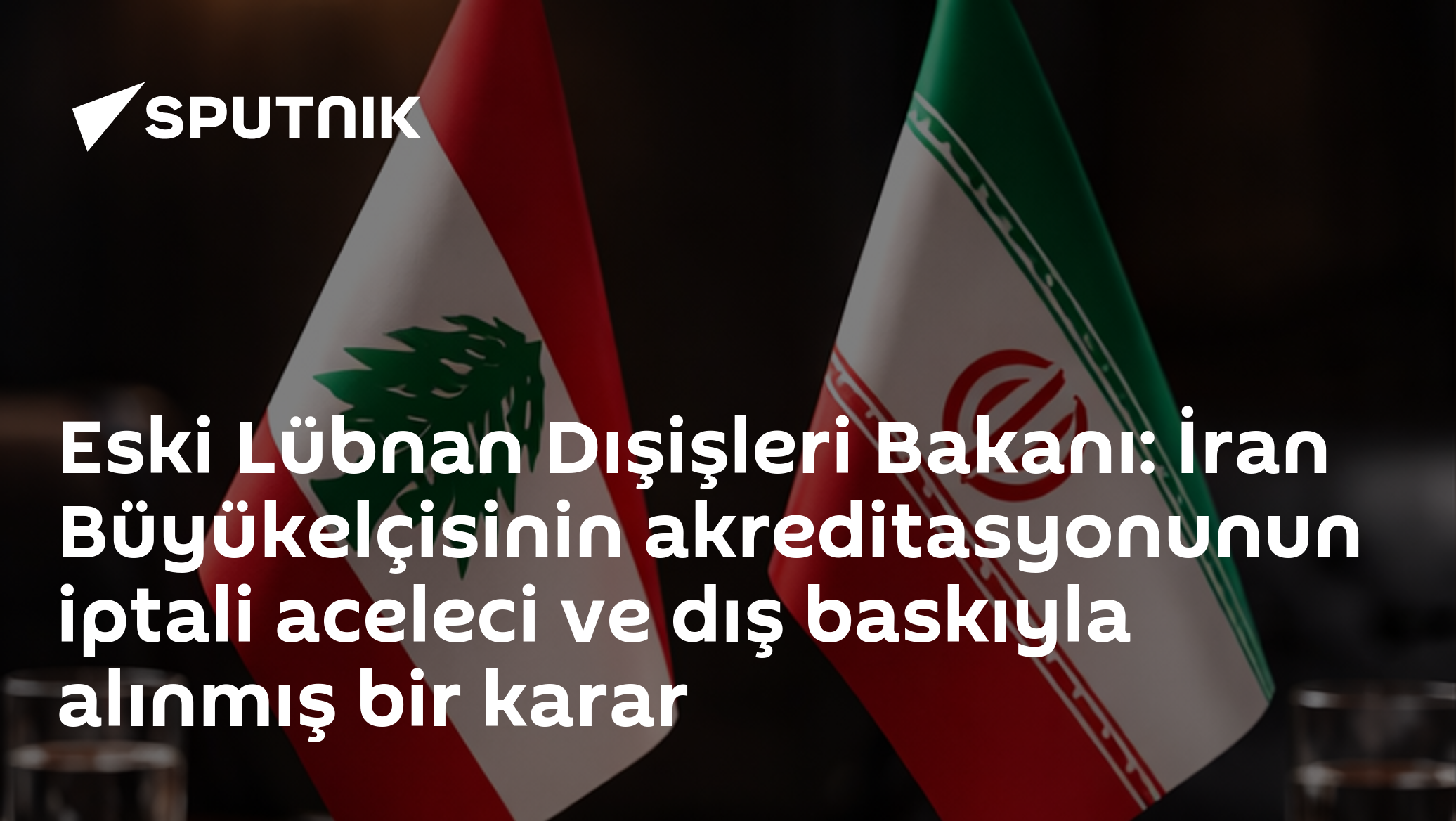 Eski Lübnan Dışişleri Bakanı: İran Büyükelçisinin akreditasyonunun iptali aceleci ve dış baskıyla alınmış bir karar