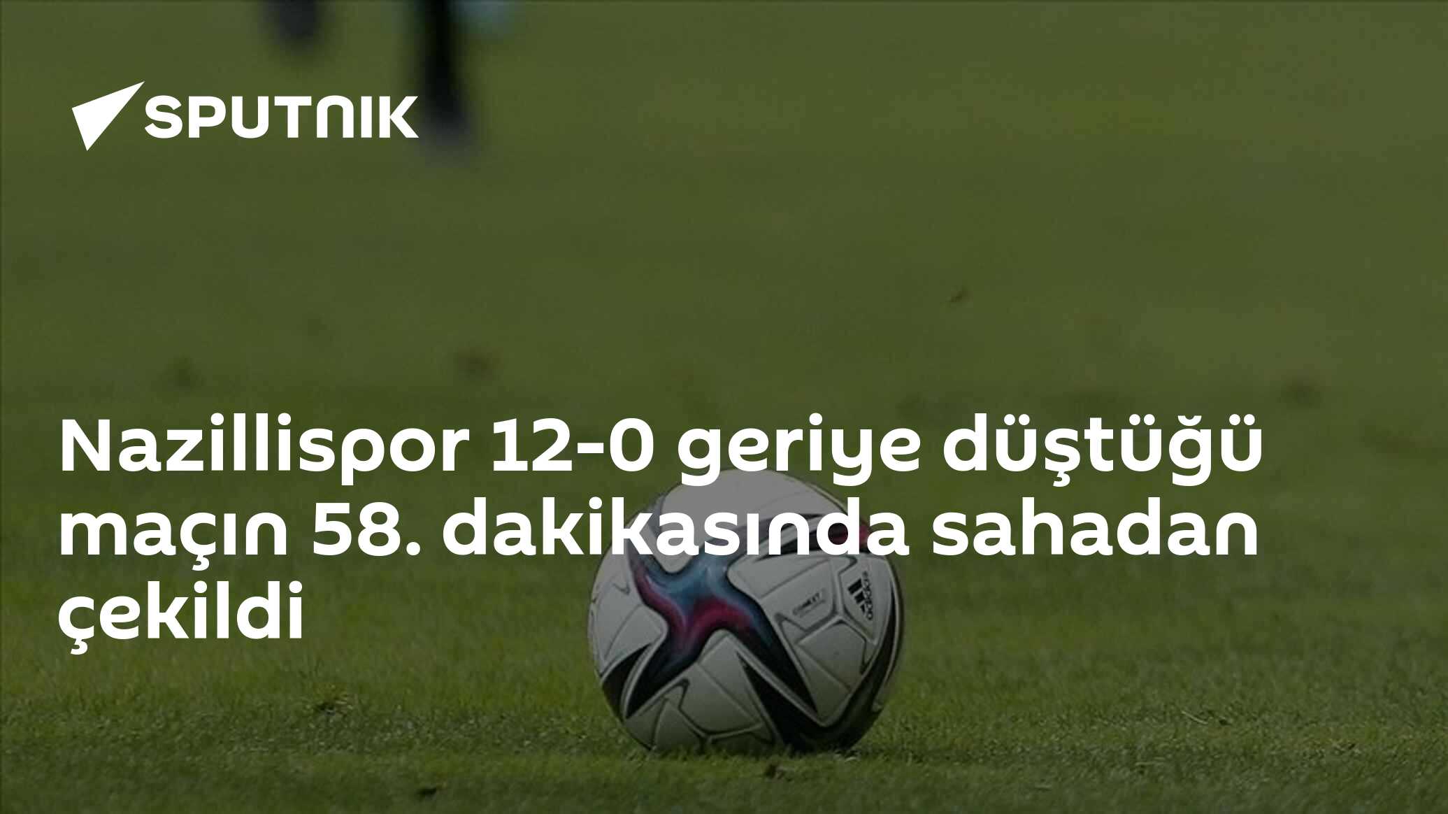 Nazillispor 12-0 geriye düştüğü maçın 58. dakikasında sahadan çekildi