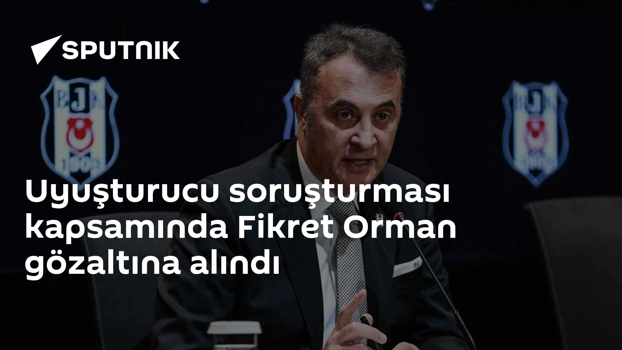Uyuşturucu soruşturması kapsamında Fikret Orman gözaltına alındı