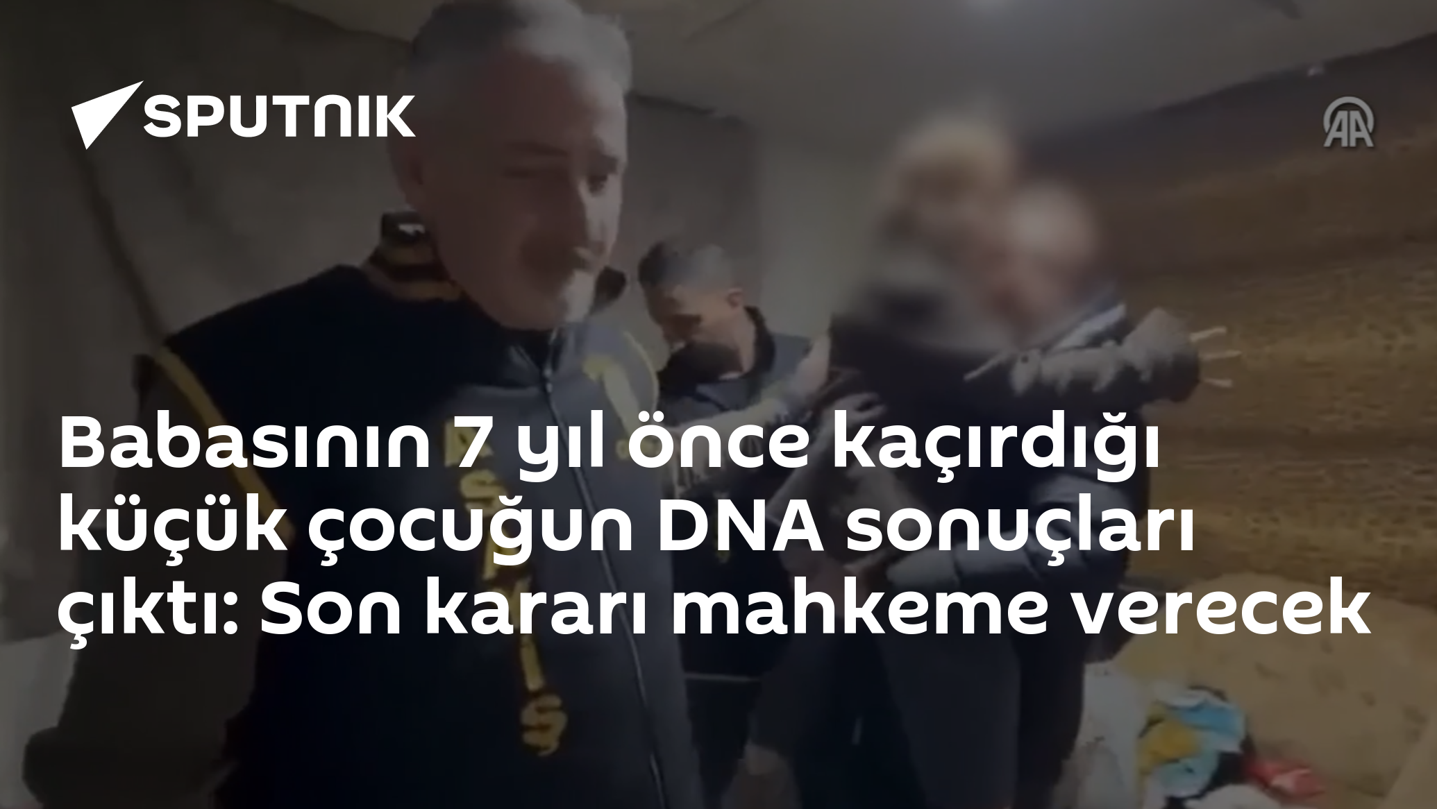Babasının 7 yıl önce kaçırdığı küçük çocuğun DNA sonuçları çıktı: Son kararı mahkeme verecek