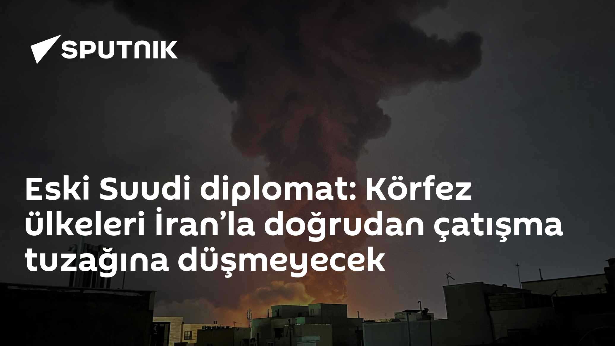 Eski Suudi diplomat: Körfez ülkeleri İran’la doğrudan çatışma tuzağına düşmeyecek