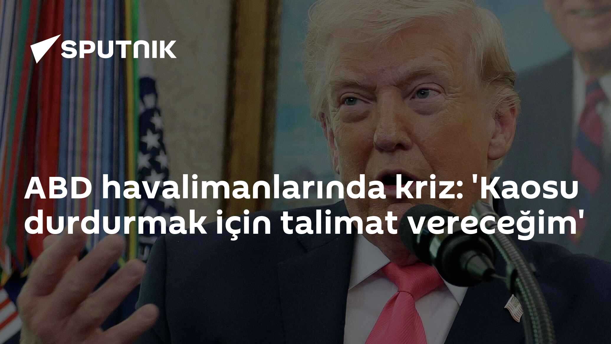 ABD havalimanlarında kriz: 'Kaosu durdurmak için talimat vereceğim'