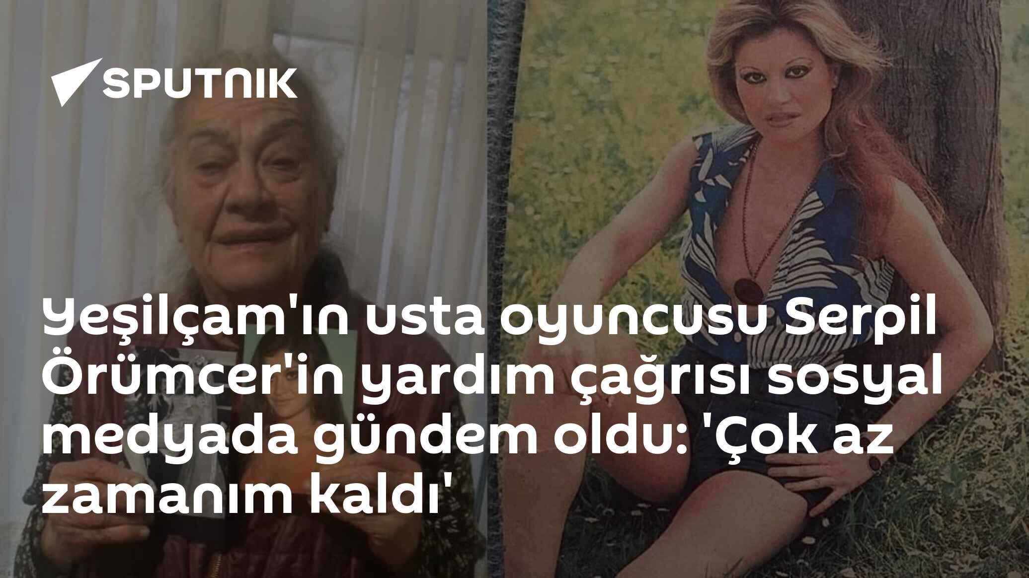 Yeşilçam'ın usta oyuncusu Serpil Örümcer'in yardım çağrısı sosyal medyada gündem oldu: 'Çok az zamanım kaldı'