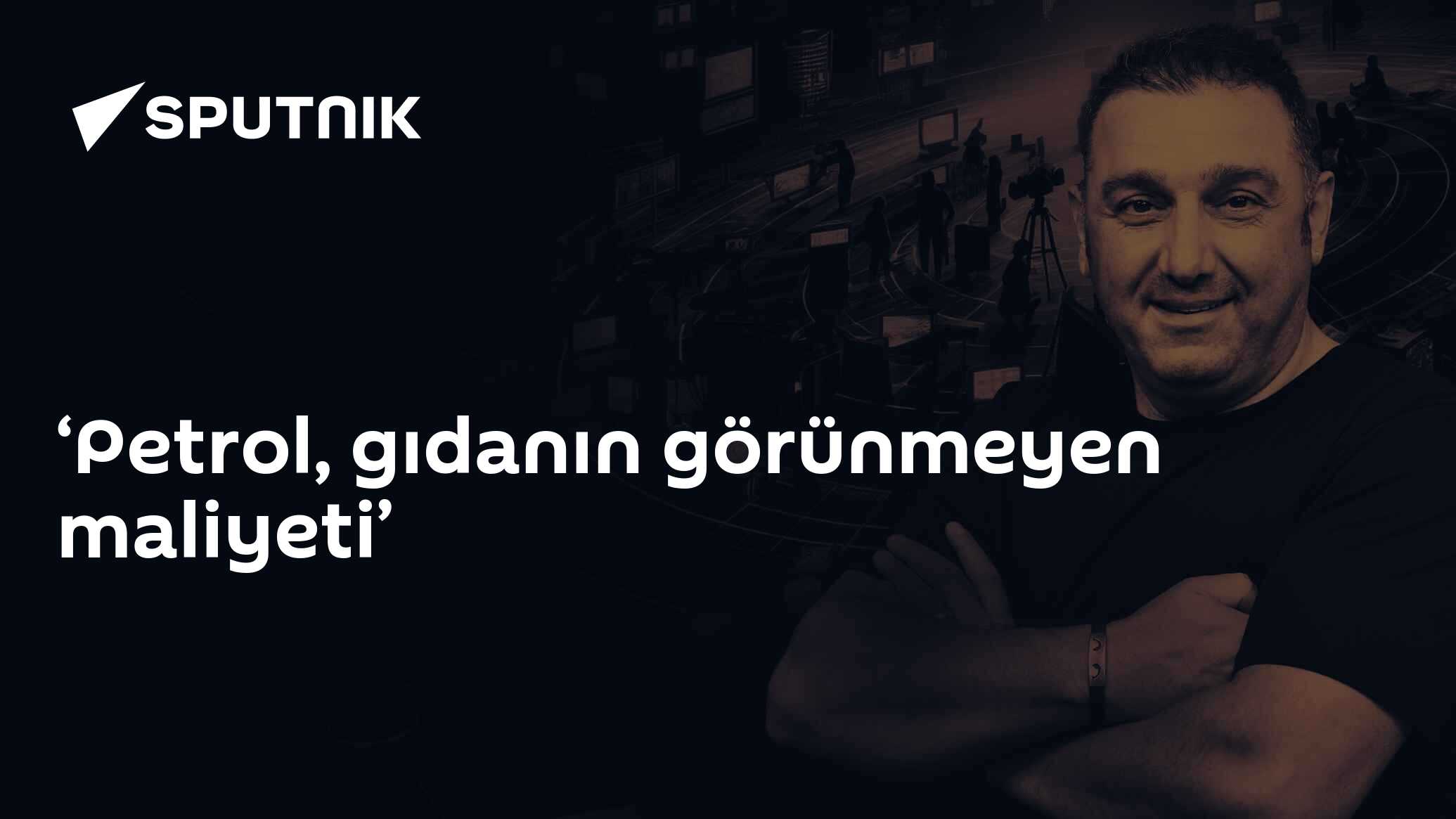 ‘Petrol, gıdanın görünmeyen maliyeti’