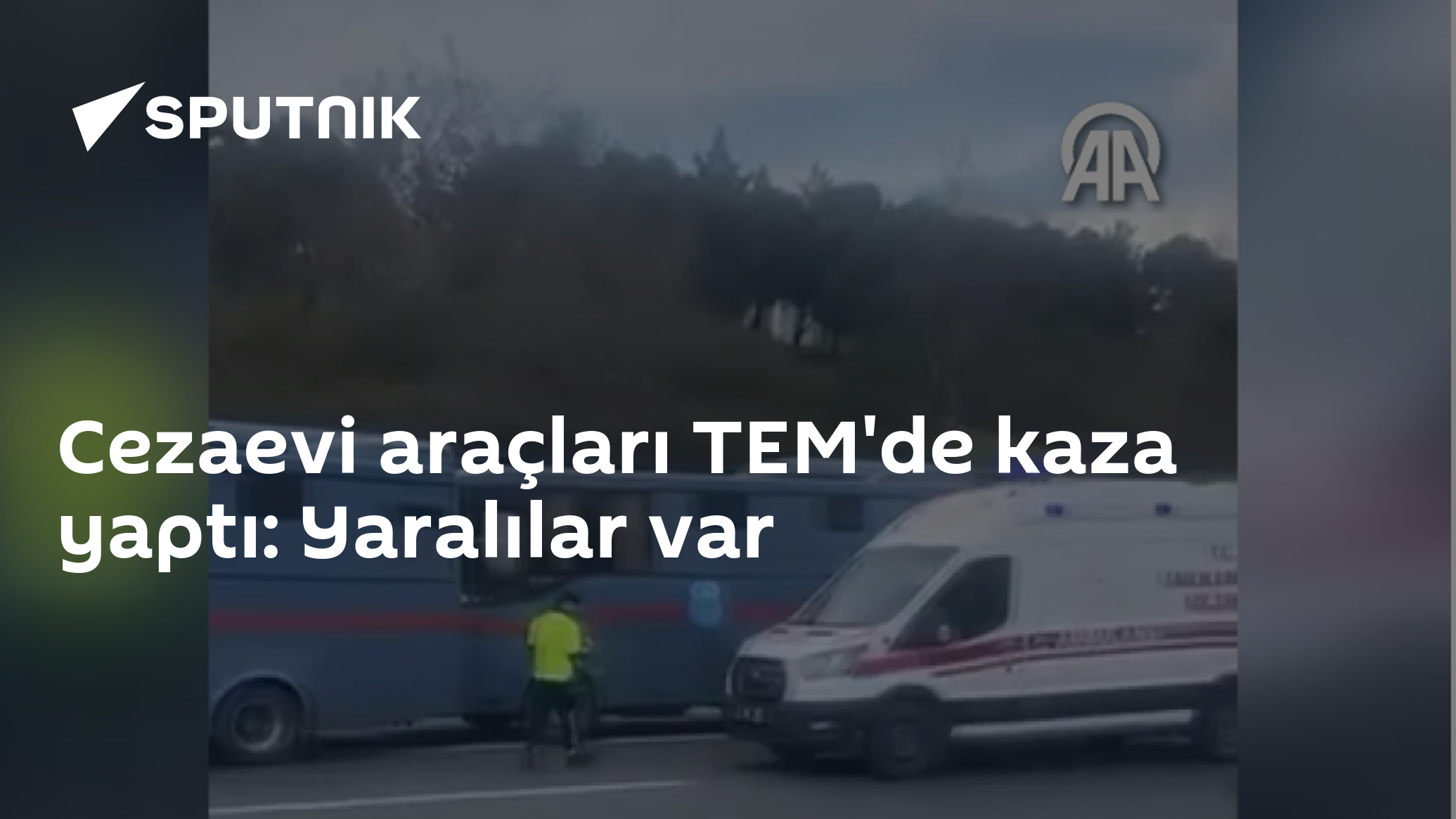 Cezaevi araçları TEM'de kaza yaptı: Yaralılar var