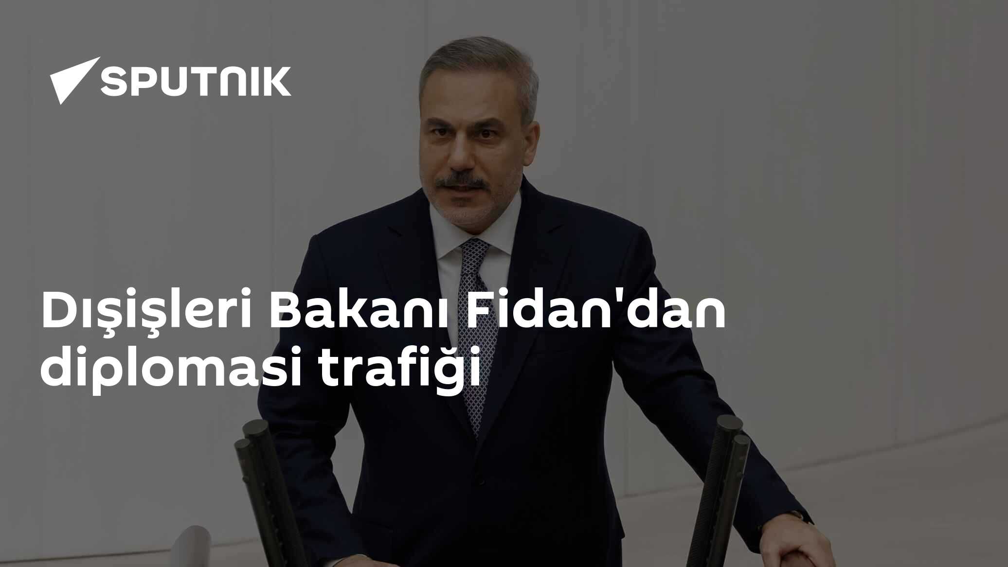 Dışişleri Bakanı Fidan'dan diplomasi trafiği