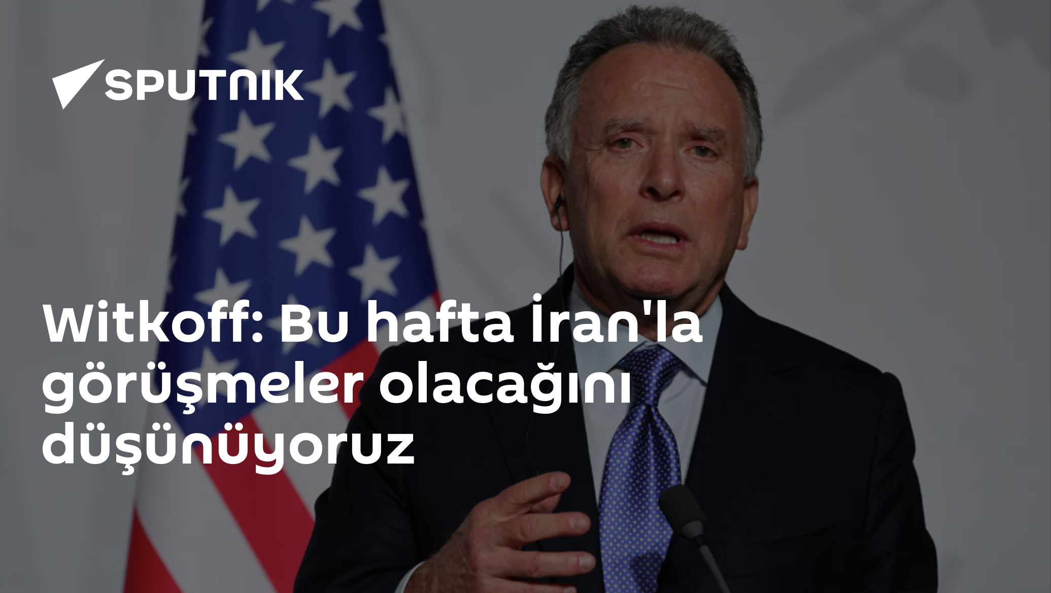 Witkoff: Bu hafta İran'la görüşmeler olacağını düşünüyoruz