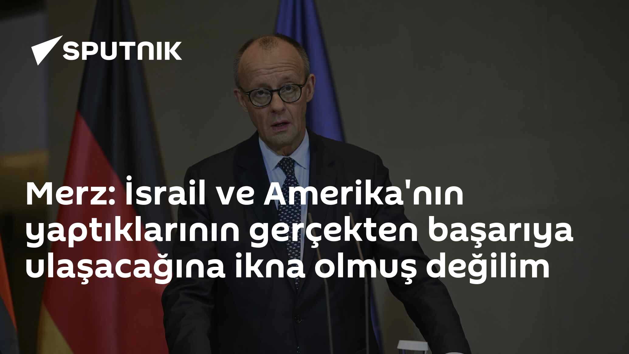 Merz: İsrail ve Amerika'nın yaptıklarının gerçekten başarıya ulaşacağına ikna olmuş değilim