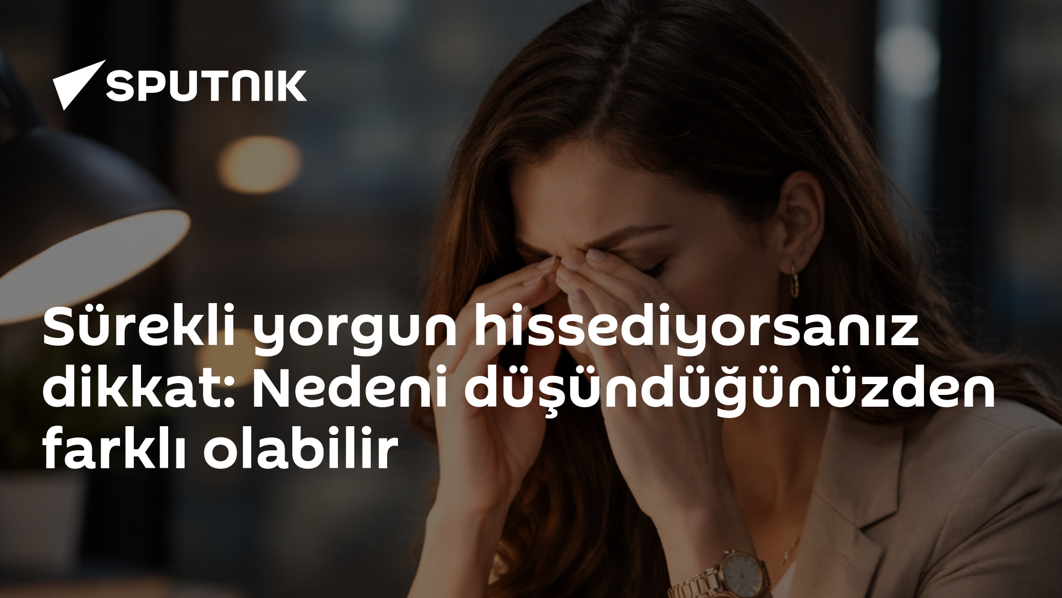 Sürekli yorgun hissediyorsanız dikkat: Nedeni düşündüğünüzden farklı olabilir