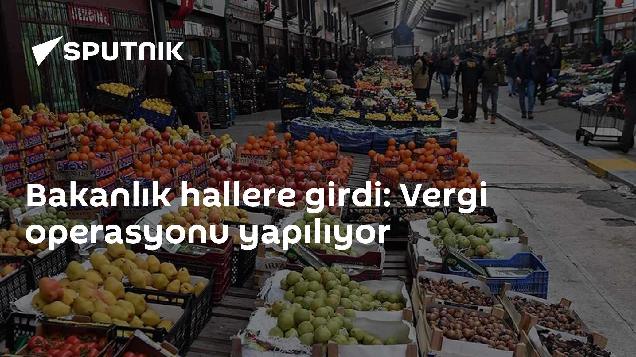 Bakanlık hallere girdi: Vergi operasyonu yapılıyor