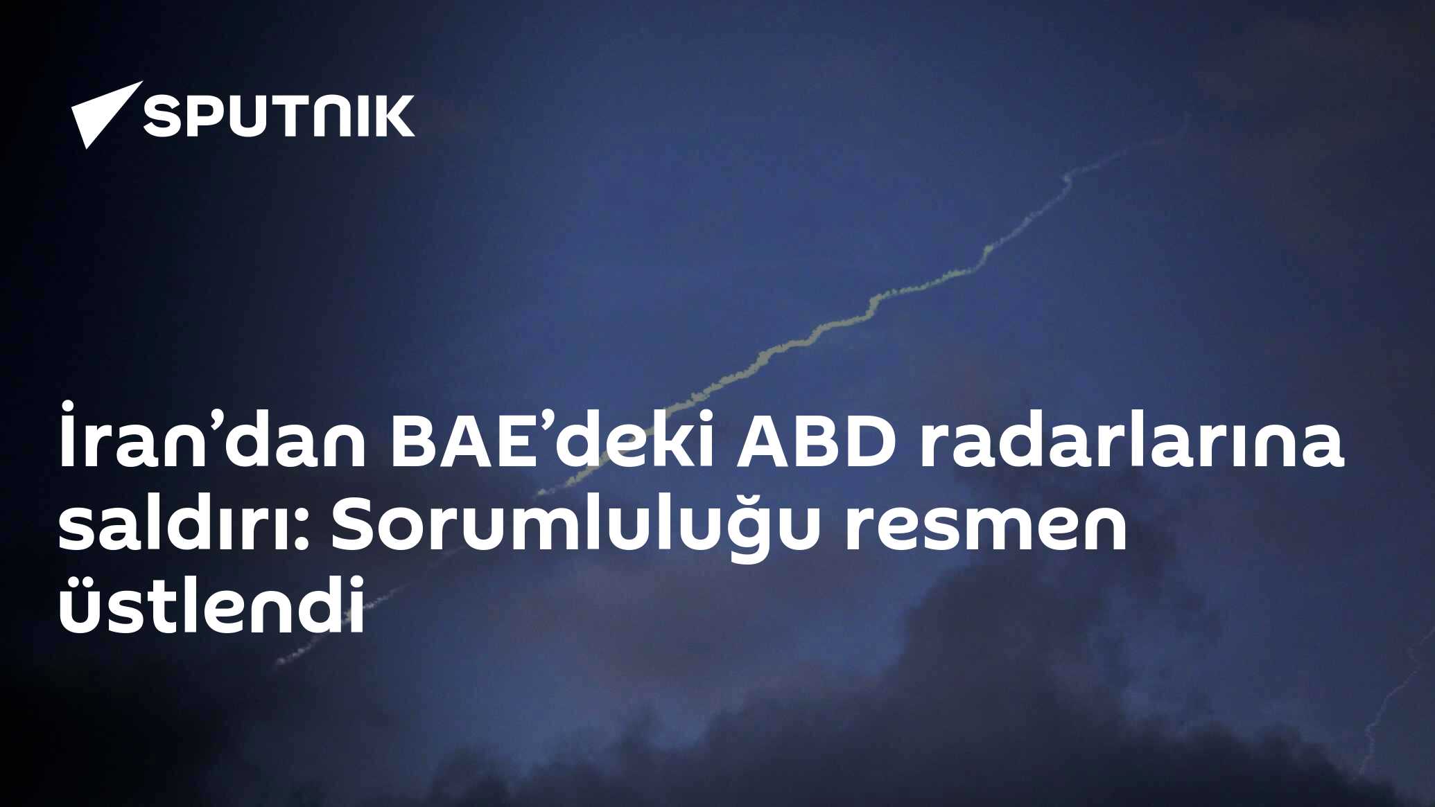 İran’dan BAE’deki ABD radarlarına saldırı: Sorumluluğu resmen üstlendi