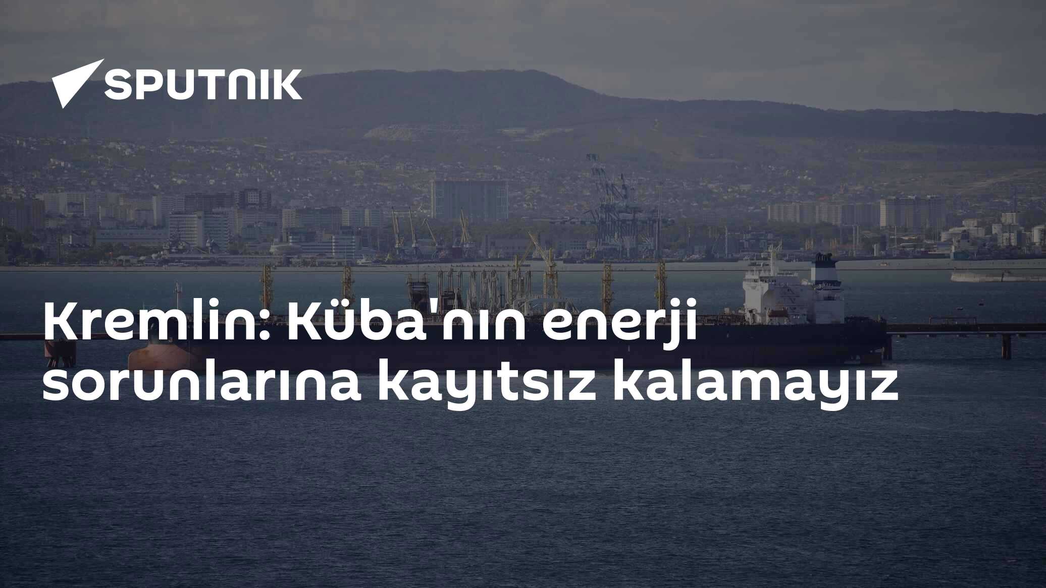 Kremlin: Küba'nın enerji sorunlarına kayıtsız kalamayız