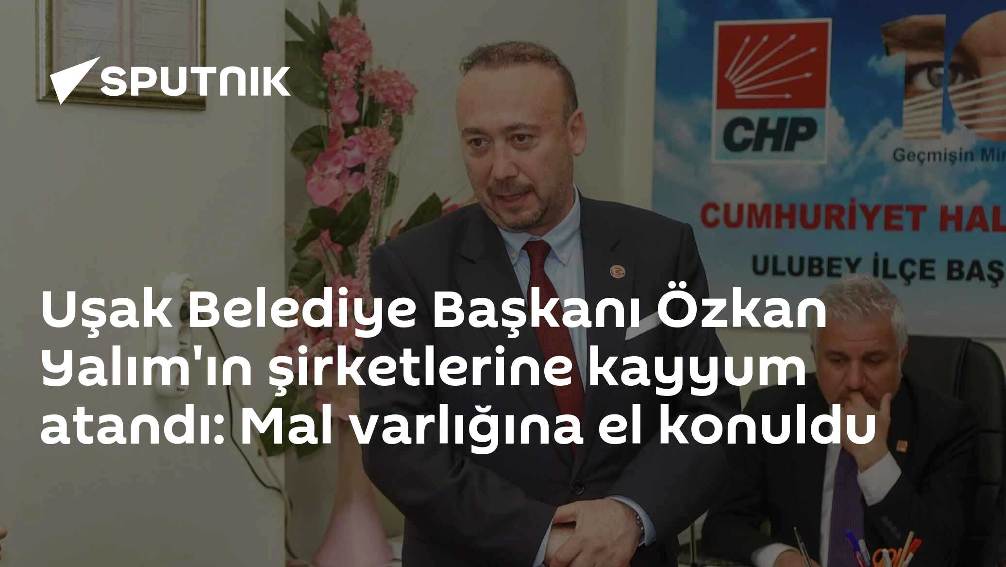 Uşak Belediye Başkanı Özkan Yalım'ın şirketlerine kayyum atandı: Mal varlığına el konuldu