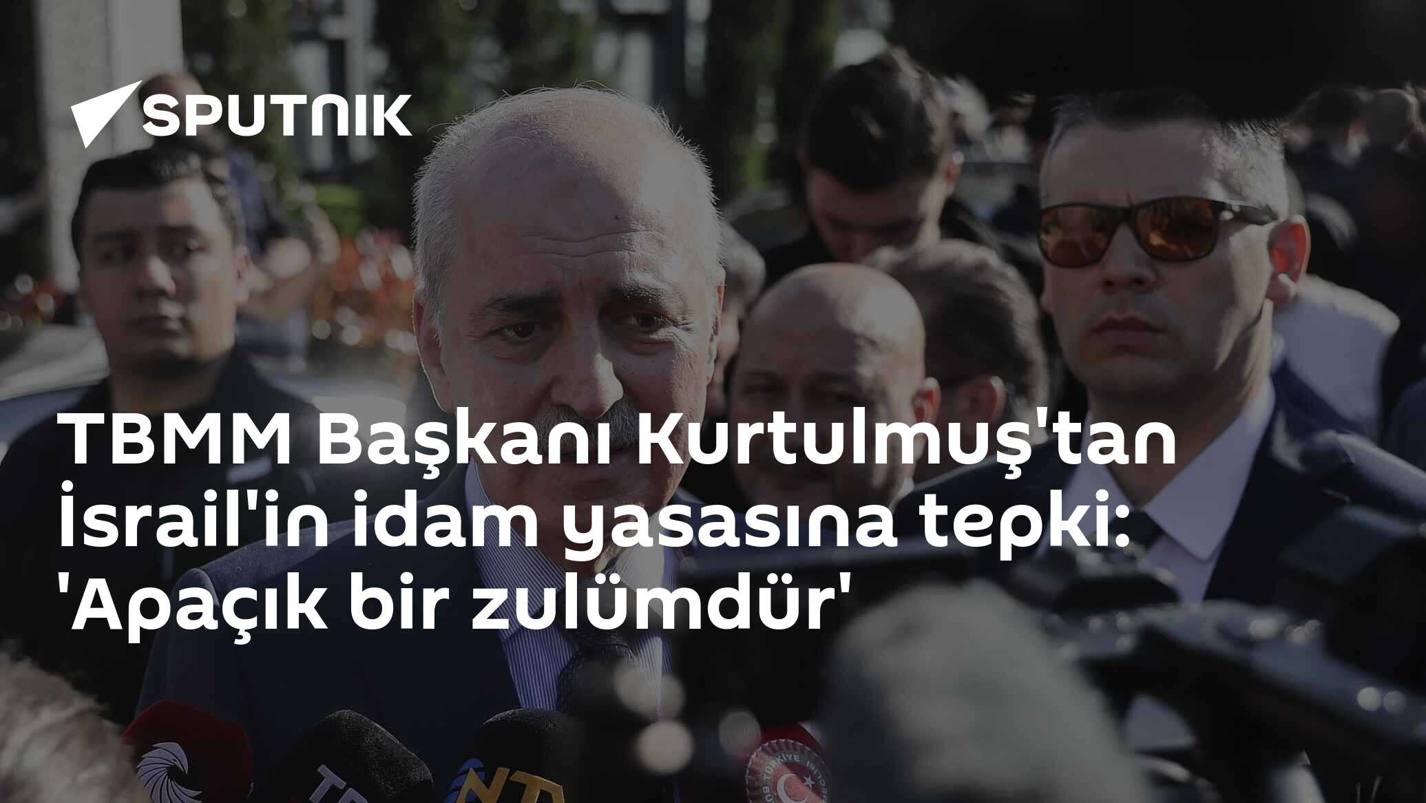 TBMM Başkanı Kurtulmuş'tan İsrail'in idam yasasına tepki: 'Apaçık bir zulümdür'