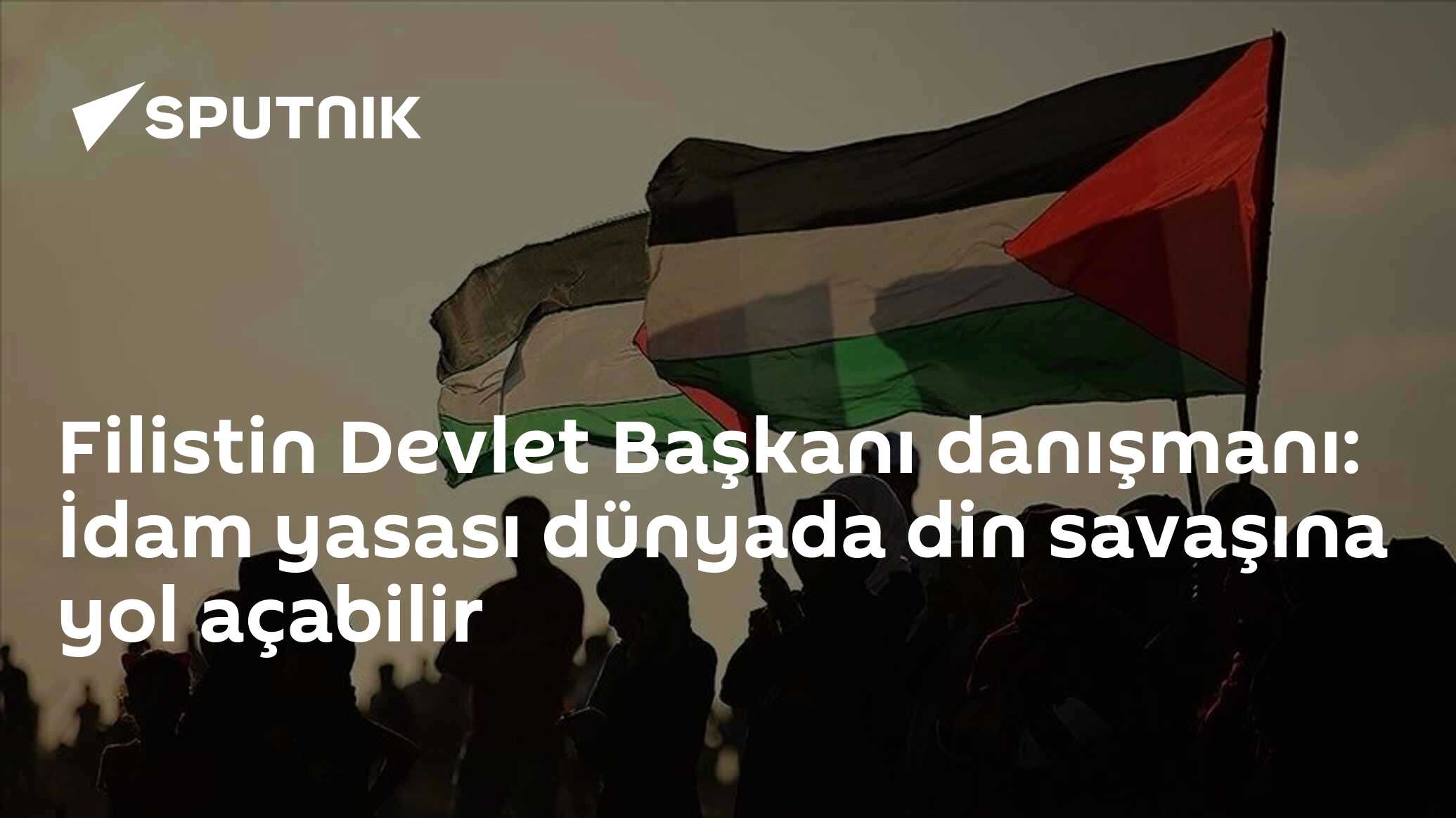 Filistin Devlet Başkanı danışmanı: İdam yasası dünyada din savaşına yol açabilir