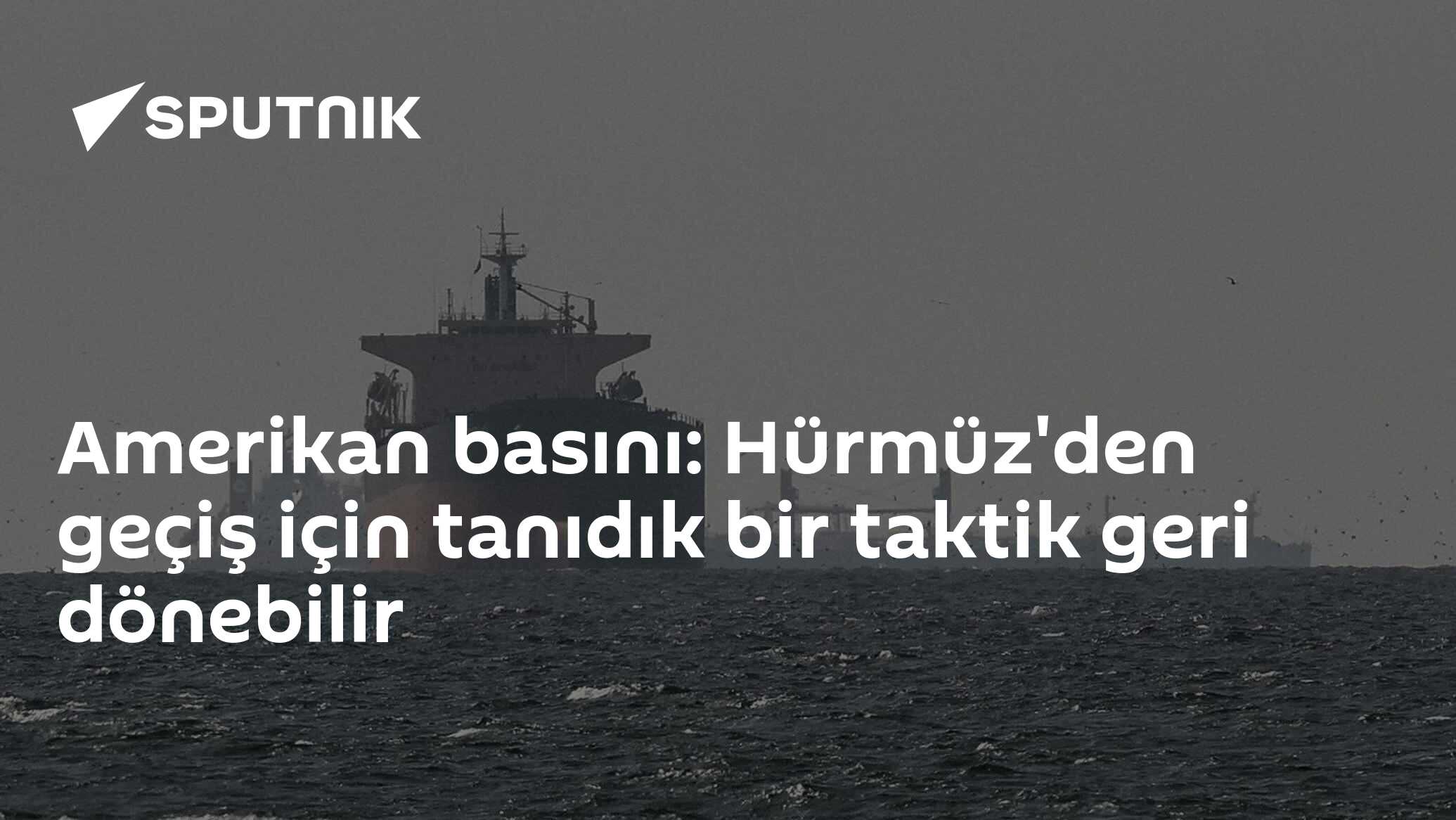 Amerikan basını: Hürmüz'den geçiş için tanıdık bir taktik geri dönebilir