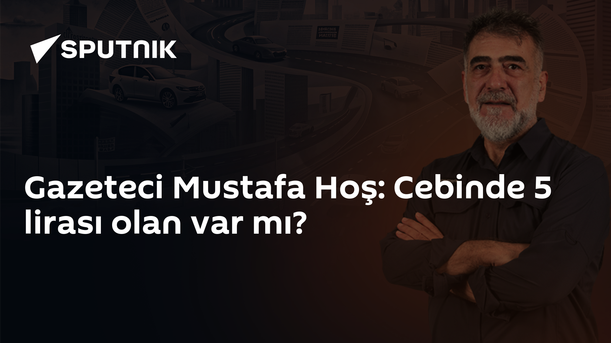 Gazeteci Mustafa Hoş: Cebinde 5 lirası olan var mı?